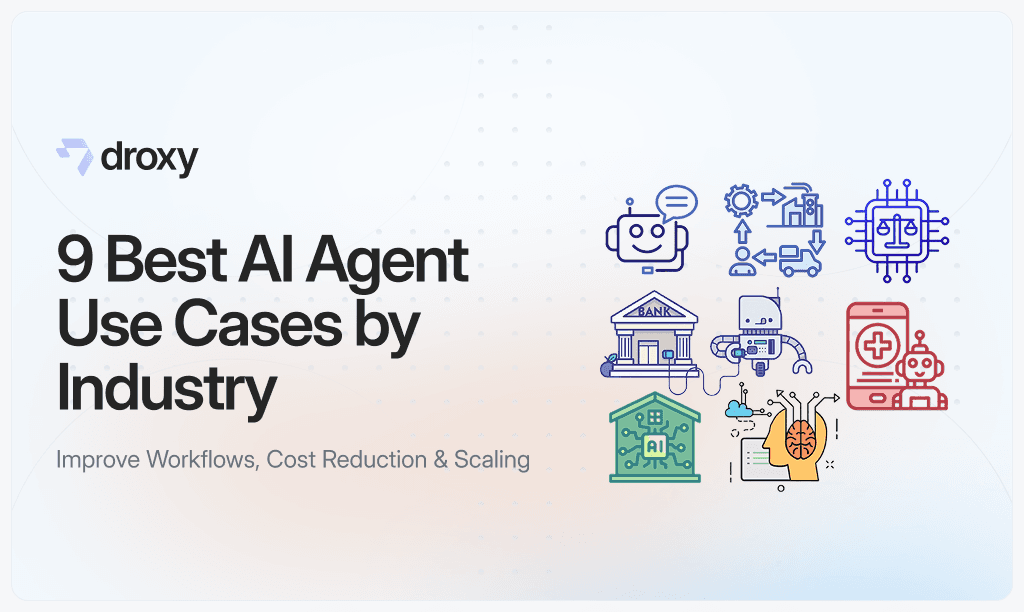 9 Best AI Agent Use Cases by Industry - Droxy AI