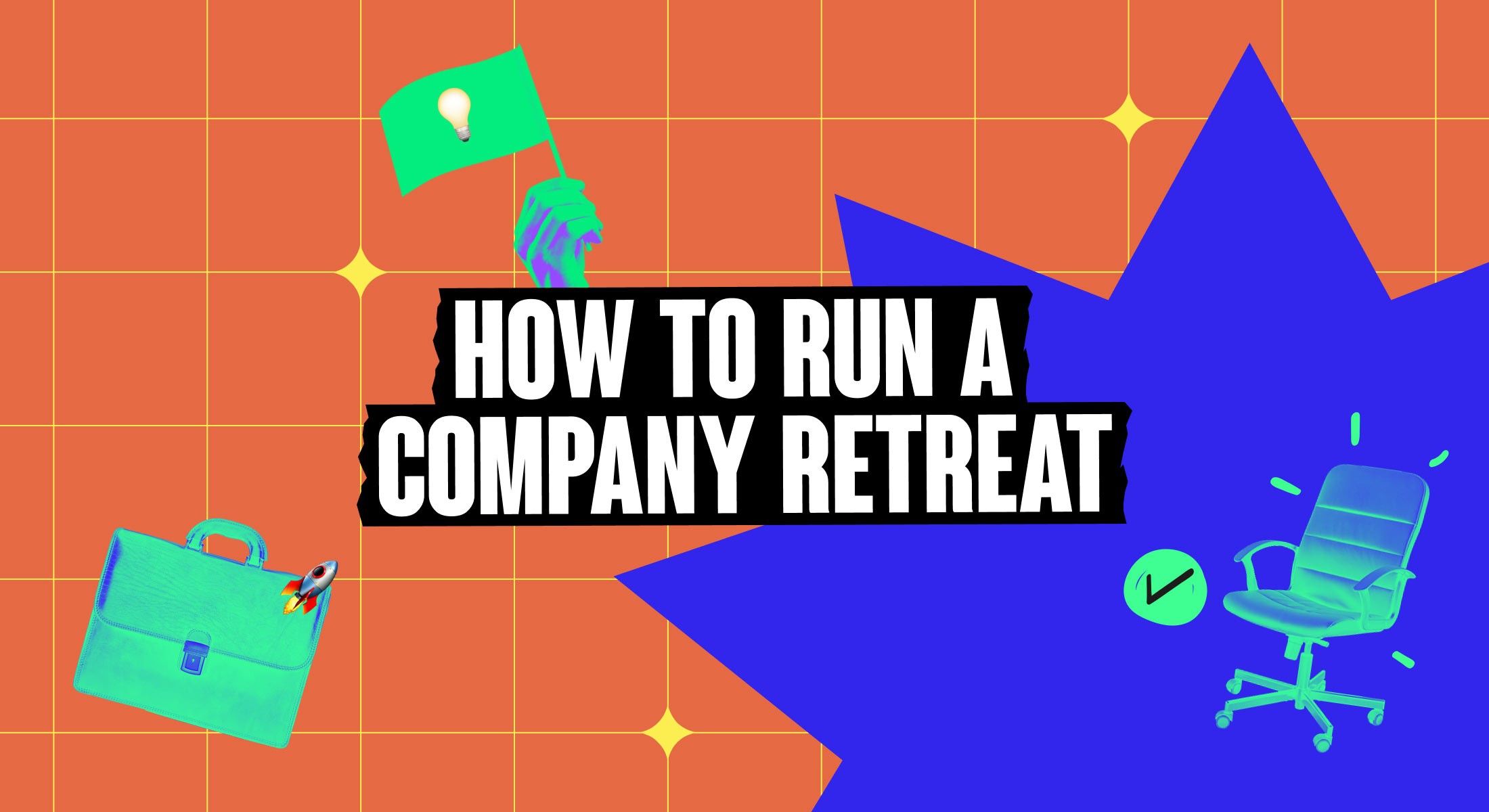 Wide orange banner with briefcase, green flag, office chair, and blue starburst about running a company retreat