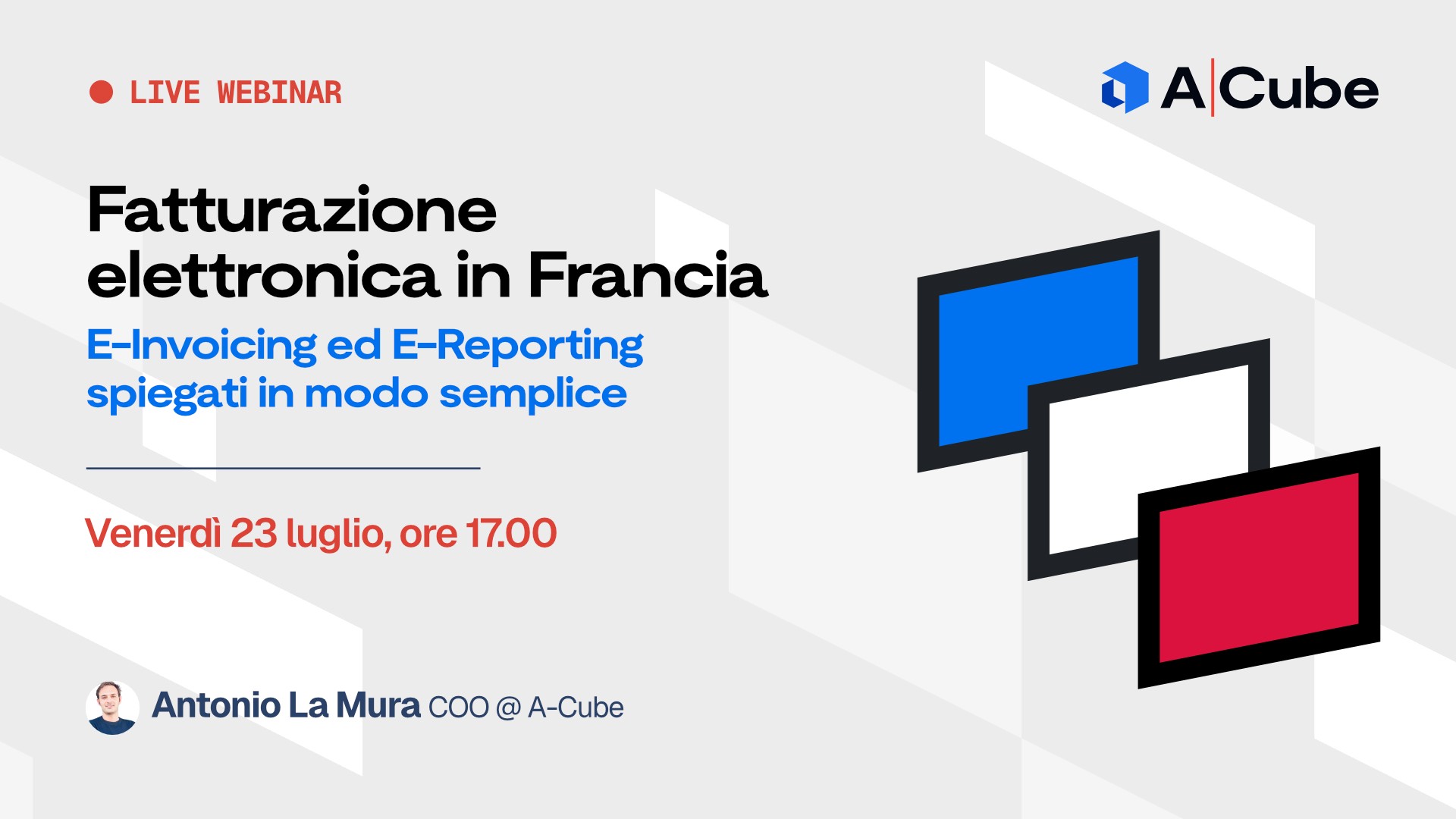Copertina del webinar A-Cube sulla fatturazione elettronica in Francia con Antonio La Mura, COO di A-Cube