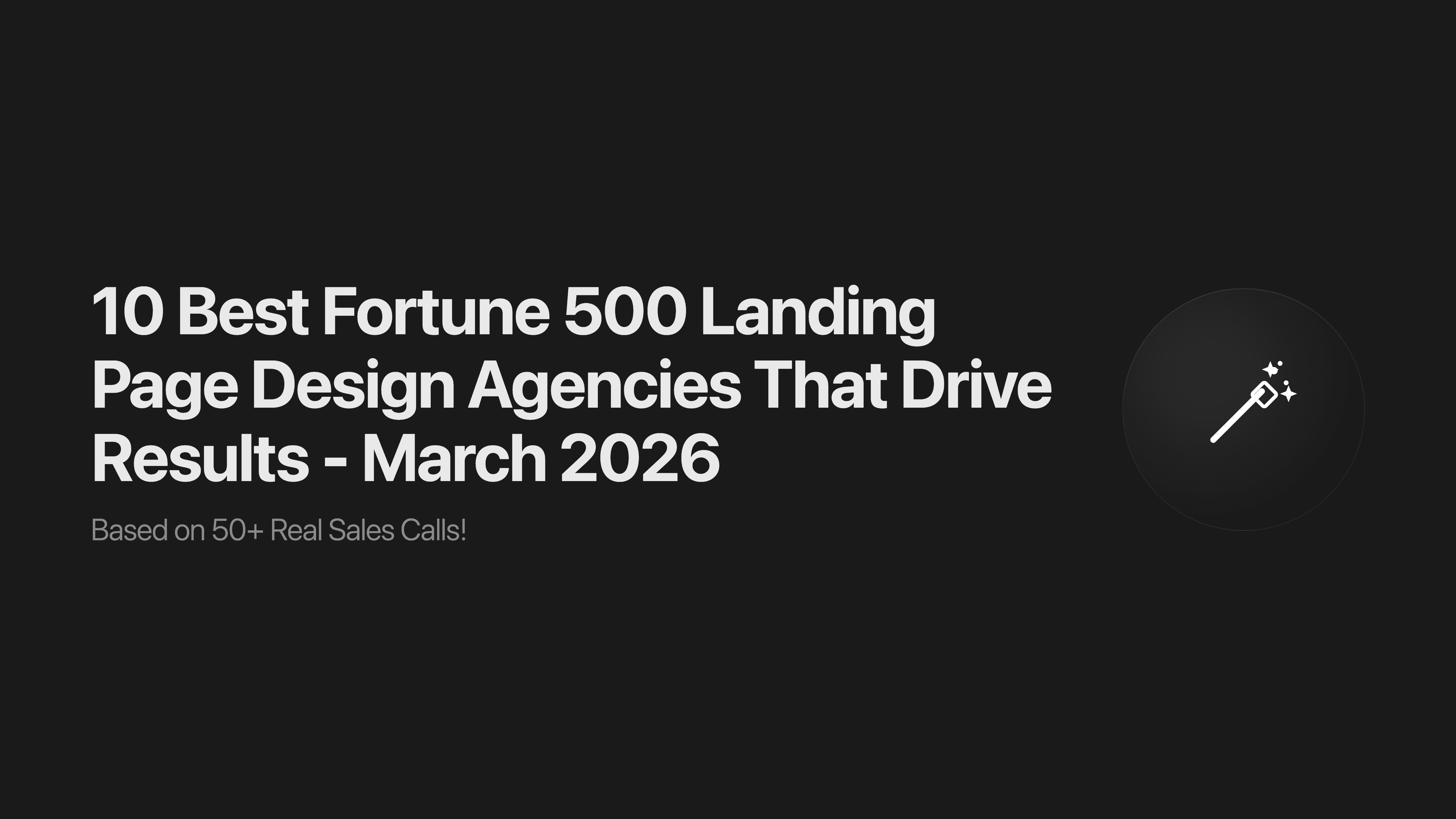 10 Best Fortune 500 Landing Page Design Agencies That Drive Results - March 2026