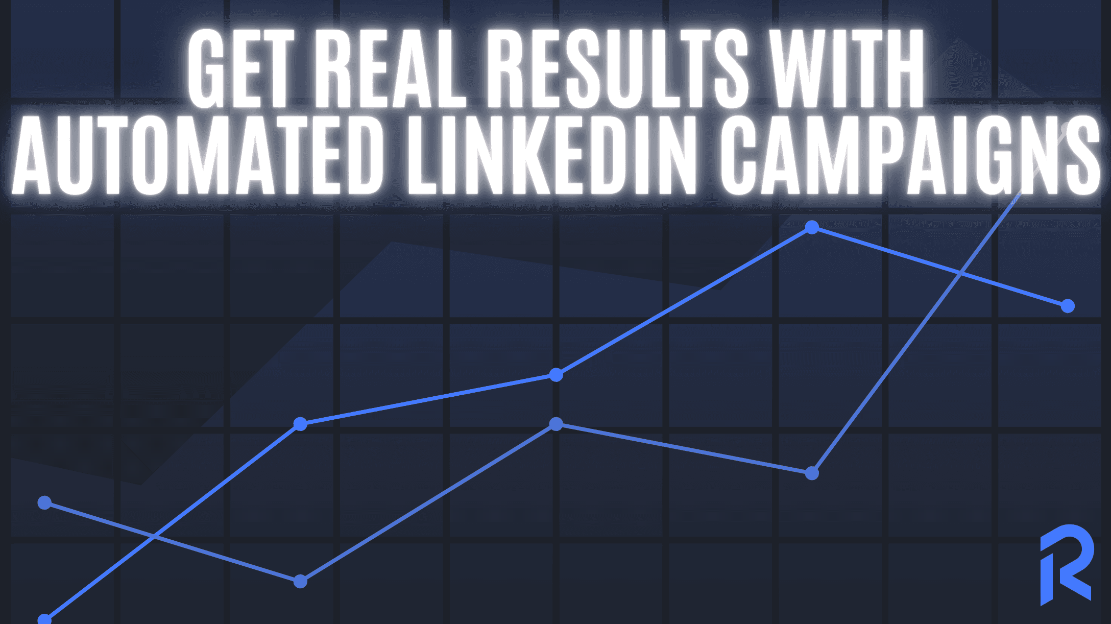 Automated LinkedIn Campaigns