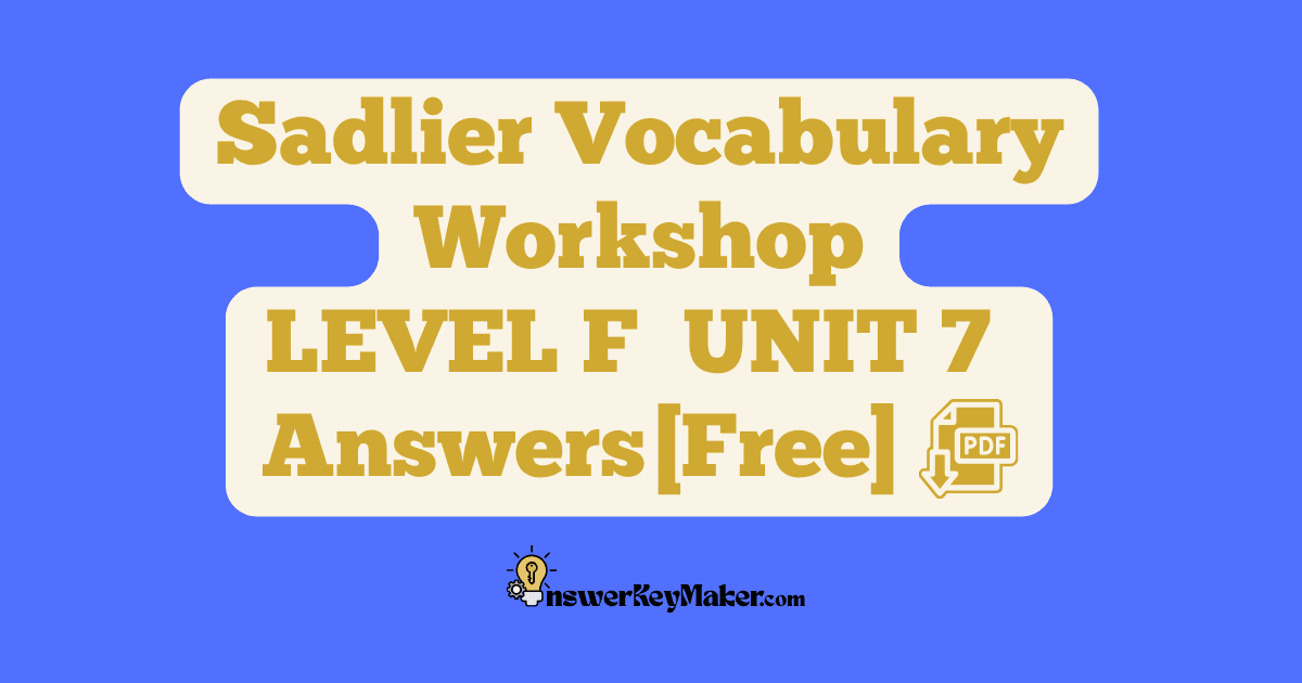 Download LEVEL F UNIT 7 free Sadlier Vocabulary Workshop PDF with answer key