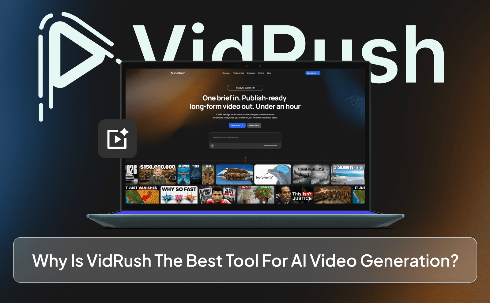 Why is VidRush the best Tool for AI video generation