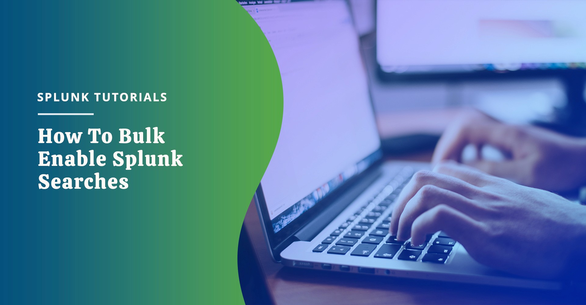 Splunk Tutorial: How To Bulk Enable Splunk Searches