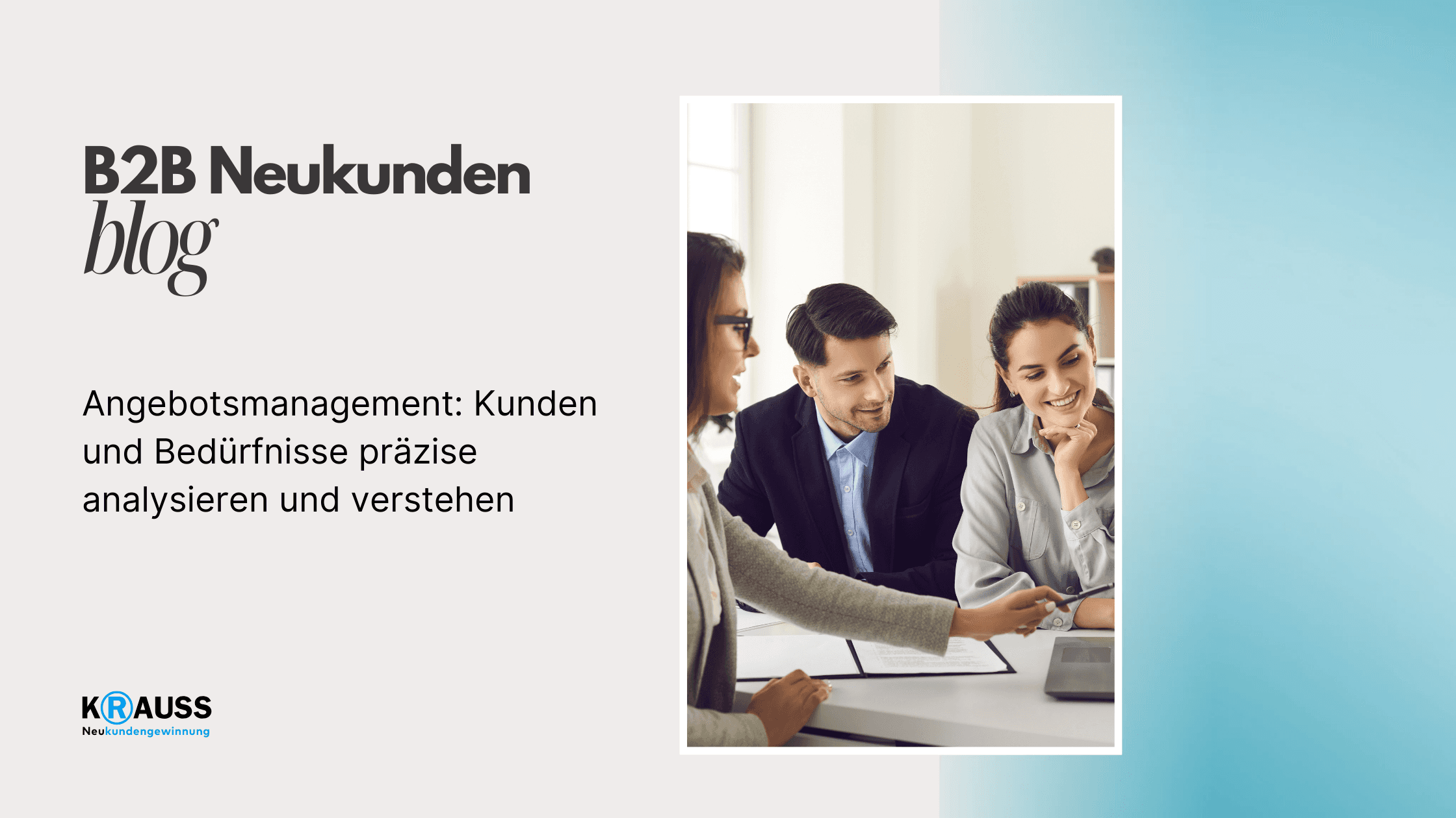 Angebotsmanagement: Kunden und Bedürfnisse präzise analysieren und verstehen