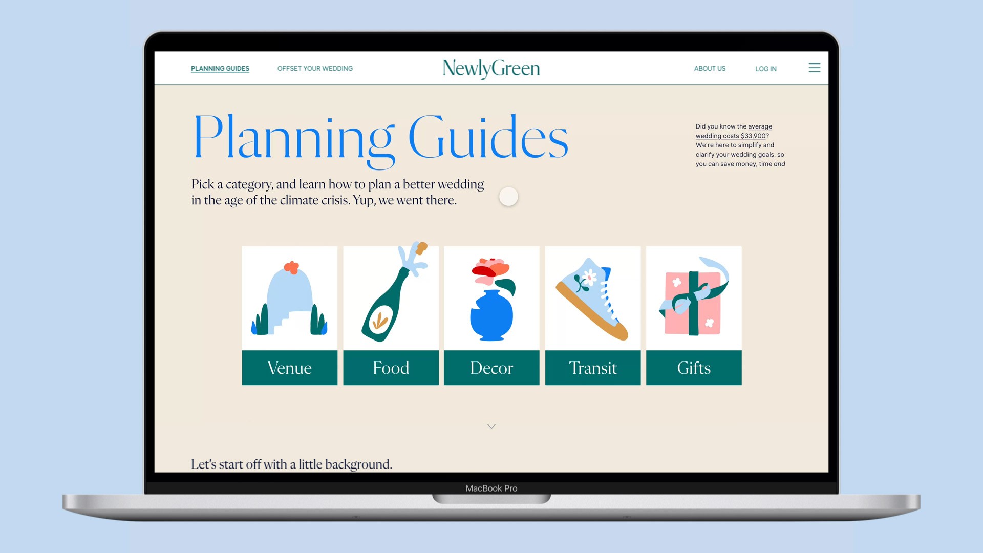 A laptop screen displays the Newly Green website’s “Planning Guides” page. The page features a beige background with blue text and icons. The navigation bar includes “Planning Guides,” “Offset Your Wedding,” “About Us,” and “Login.” Below, a text description reads: “Pick a category, and learn how to plan a better wedding in the age of the climate crisis. We yup, we went there.” Four categories—Venue, Food, Decor, and Transit—are shown with corresponding icons: a flower bottle, a blue vase, a red flower, and a shoe. A small white circle appears next to the “off the wedding” text. The bottom of the screen shows “MacBook Pro.”