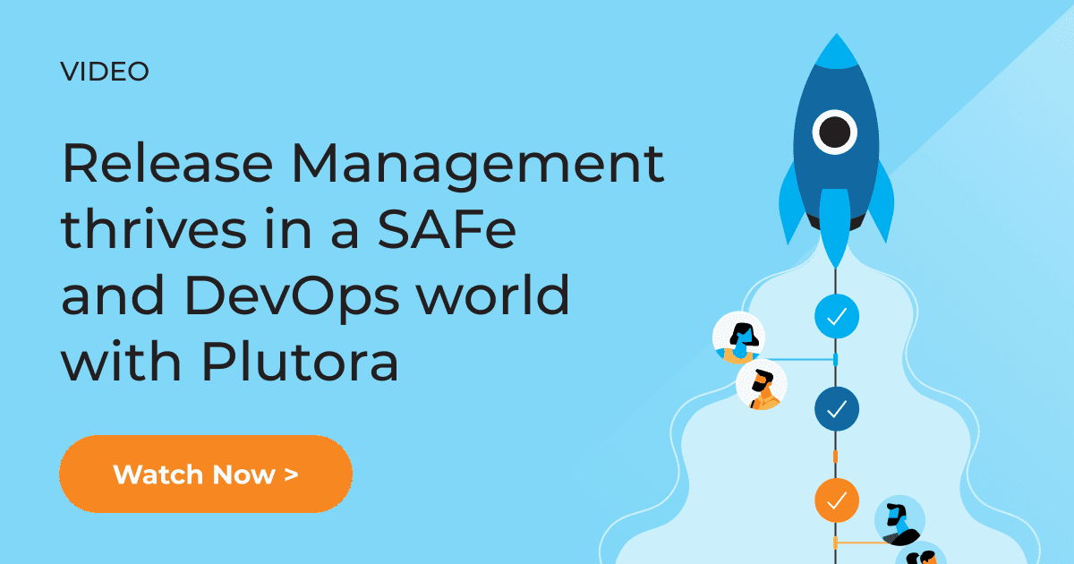 Release Management thrives in a SAFe and DevOps world with Plutora