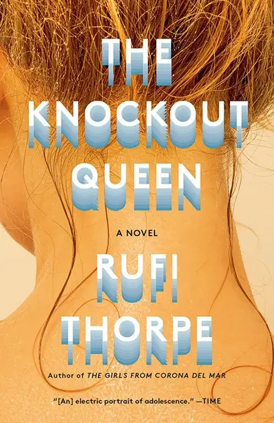 The Knockout Queen by Rufi Thorpe, book cover