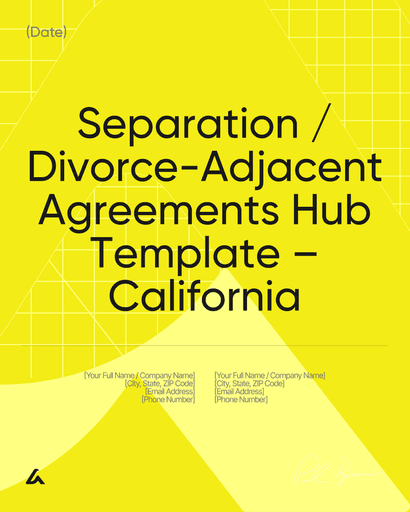 Separation / Divorce-Adjacent Agreements Hub Template – California
