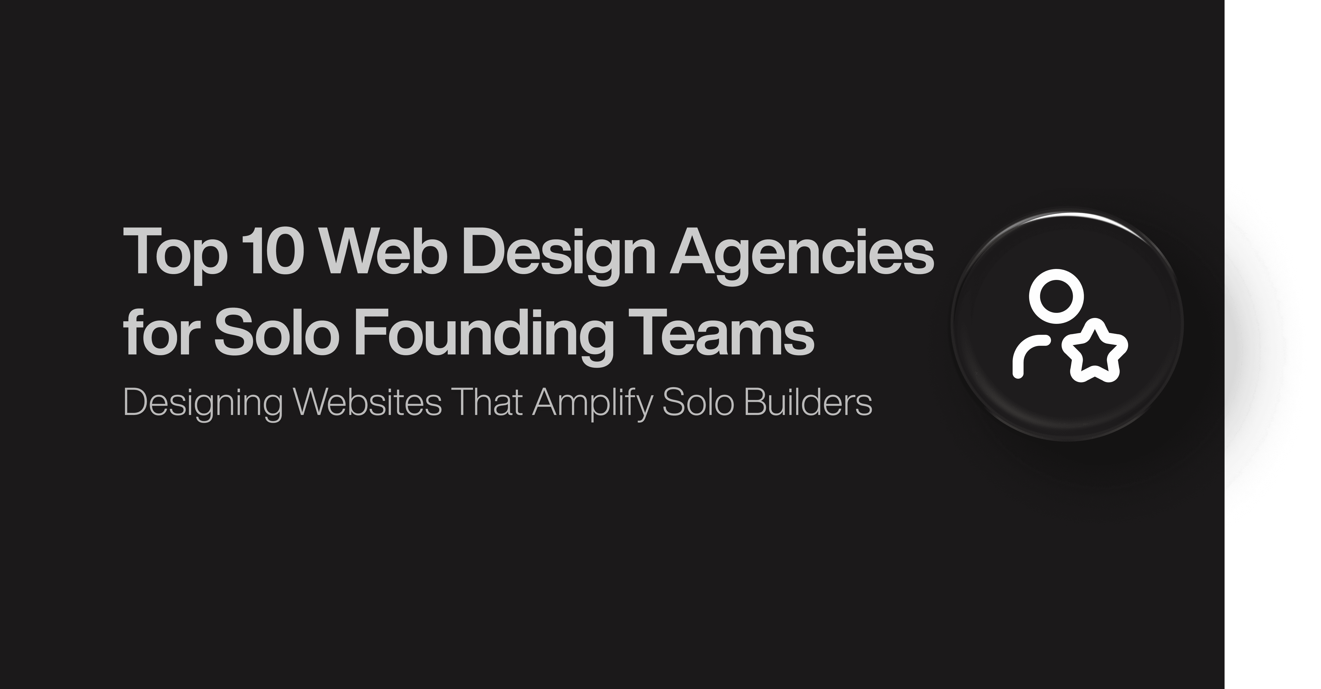 Top 10 Web Design Agencies for Solo Founding Teams