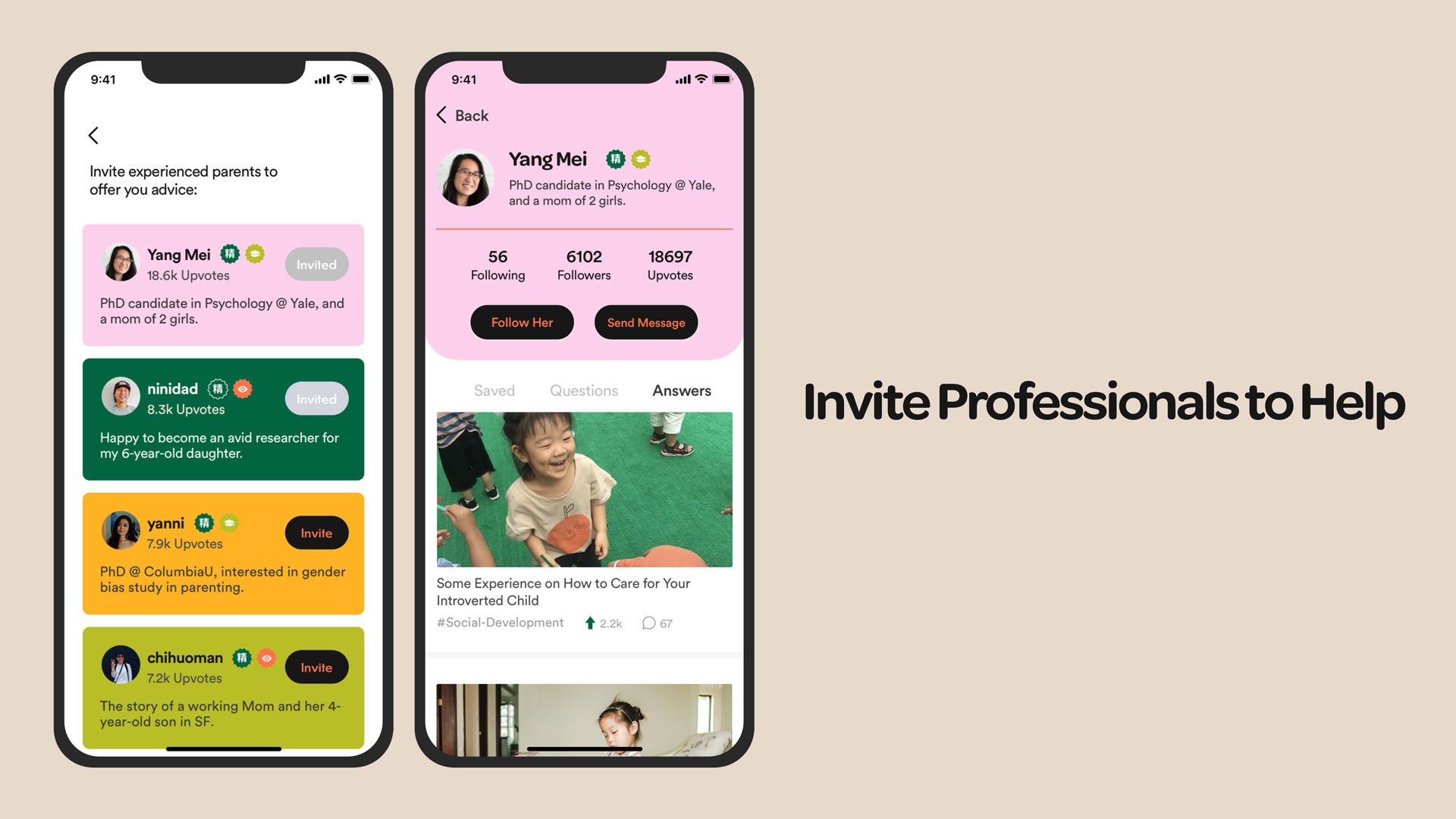 Two smartphones display profiles of professionals inviting others to help. The left phone shows an invitation from Ying Mei, a PhD candidate in Psychology at Yale, with 56 followers and 18697 upvotes. The right phone displays a profile from Chihuahua, describing her story as a working mother and her 4-year-old son, with no followers or upvotes. Both phones include “Follow Her” and “Send Message” buttons. The background is light beige, and the text “Invite Professionals to Help” appears on the right.