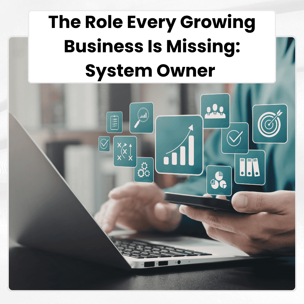 FlexFusion Blog - The Role Every Growing Business Is Missing: System Owner