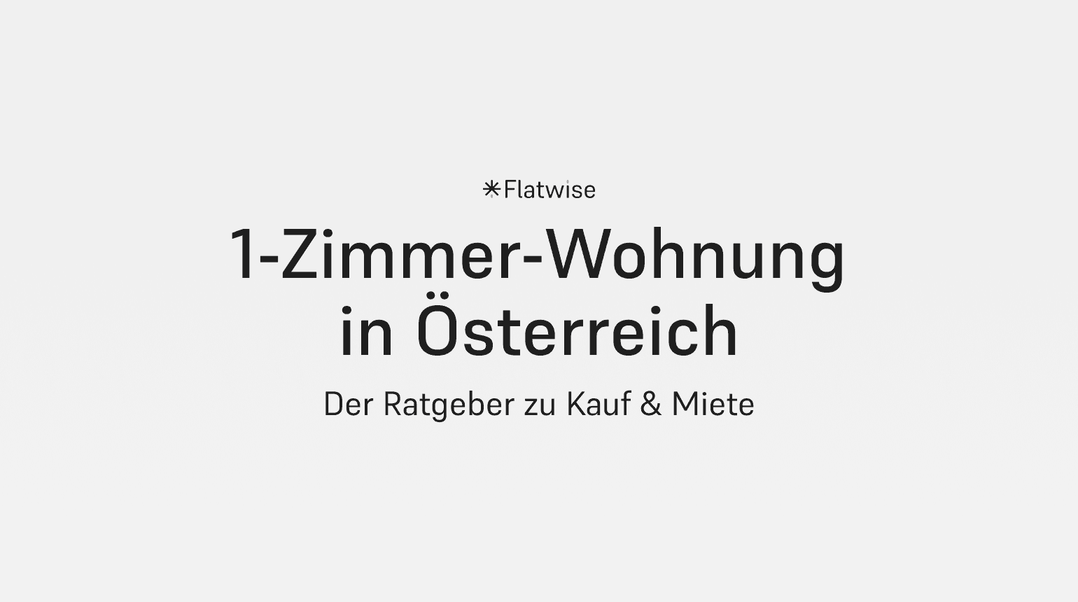 Das Titelbild zeigt den Titel "1-Zimmer-Wohnung in Österreich", den Untertitel "Der Ratgeber zu Kauf & Miete" sowie das Flatwise Logo.