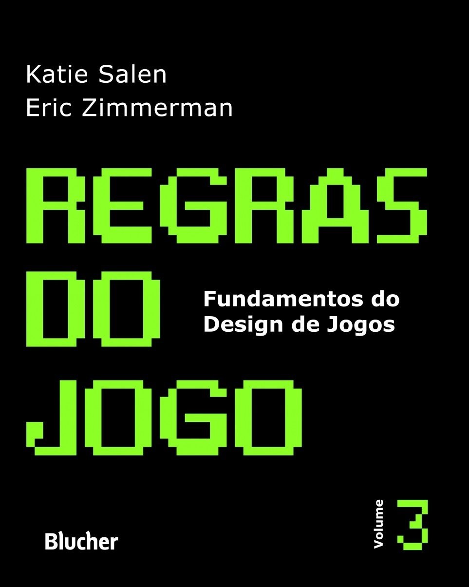 Regras do Jogo: Fundamentos do Design de Jogos (Volume 3)