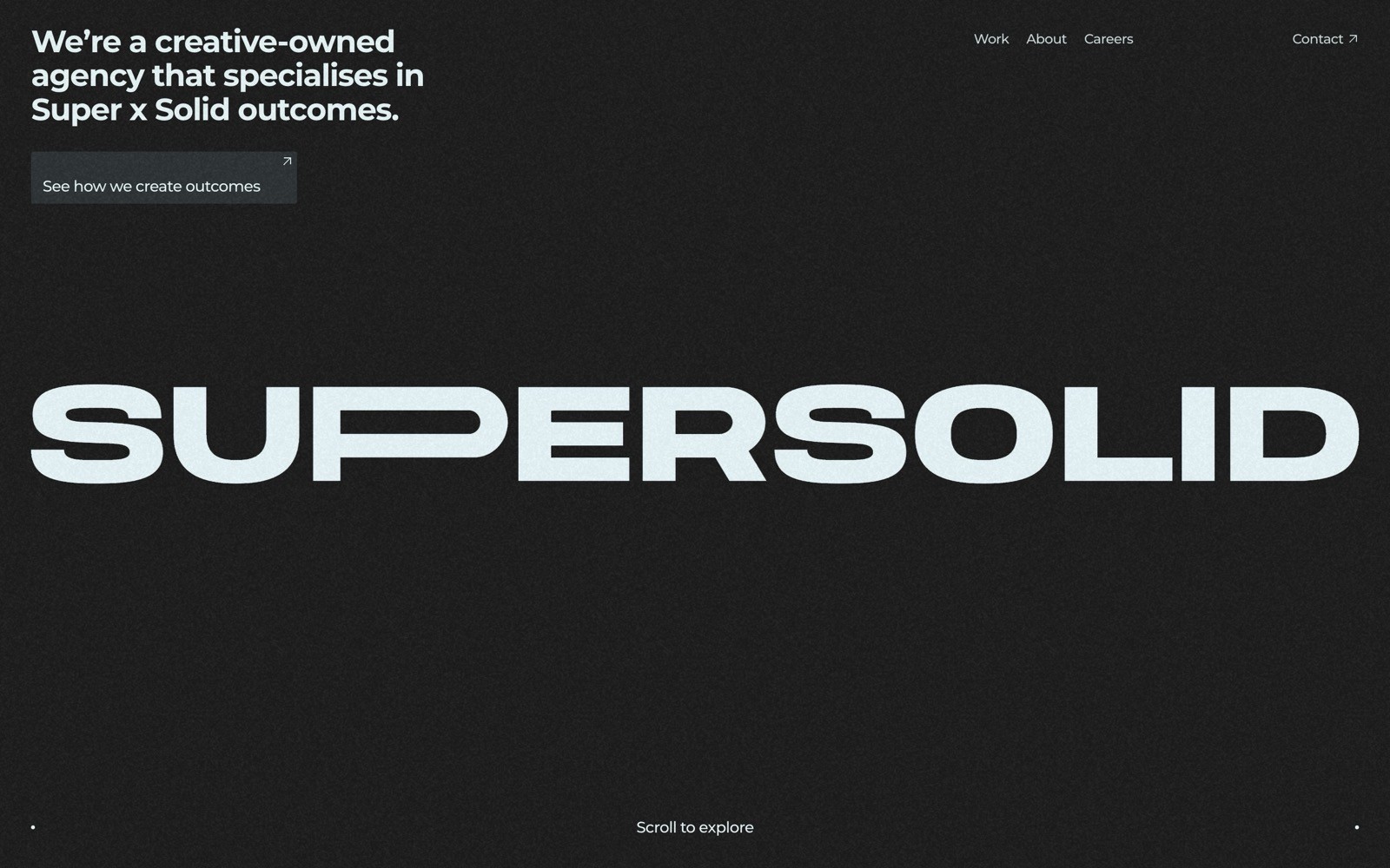 We're a creative-owned agency that specialises in Super x Solid outcomes. Centered bold text: SUPERSOLID.