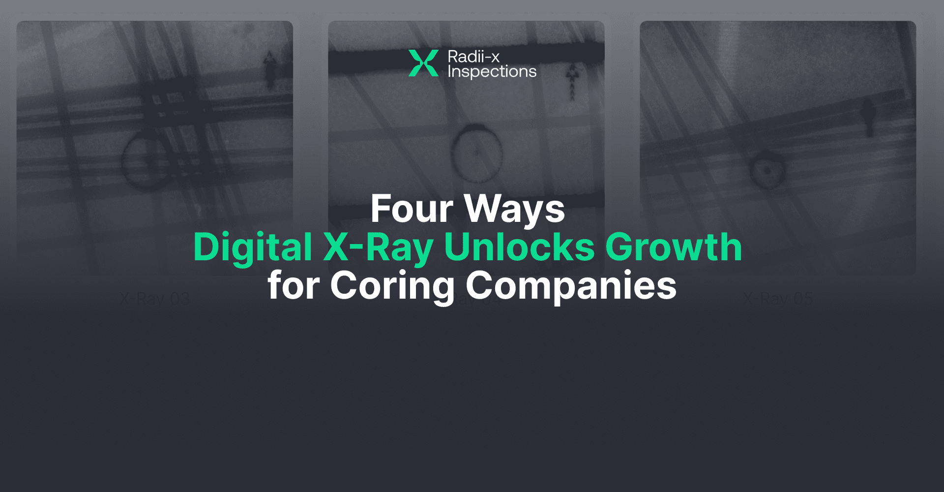 Four Ways Digital X-Ray Unlocks Growth for Coring Companies