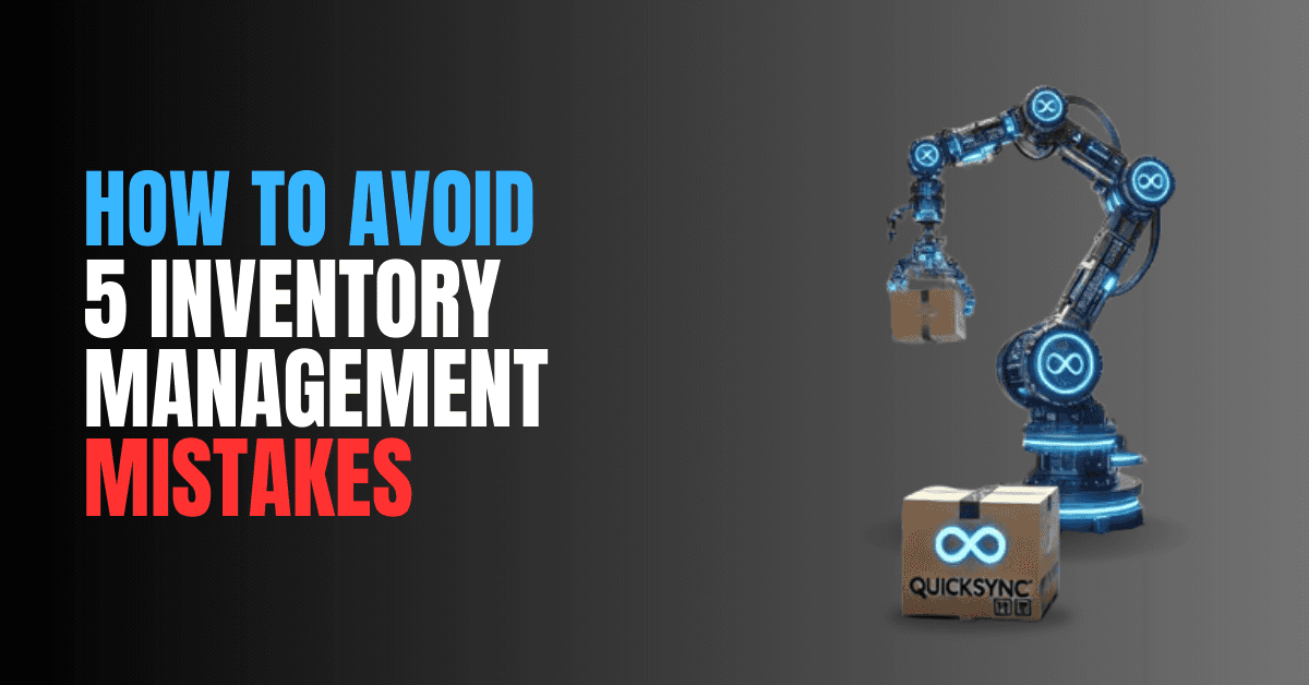 5 Common Inventory Management Mistakes