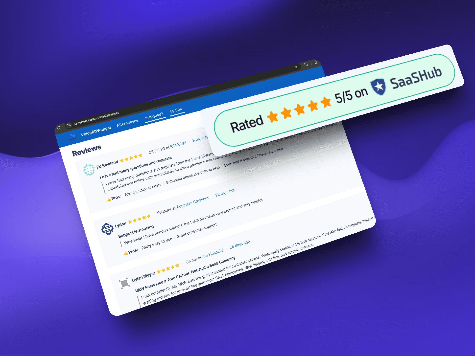 Callin.io alternative with highly rated customer support reviews by agencies | VoiceAIWrapper - Perfect 5/5 rating on SaasHub featuring verified reviews from Ed Rowland (CEO/CTO at RSPB VA), Lydon (Founder at Avellness Creations), and Dylan Moyer (Owner at Avi Financial) praising amazing support, prompt responses within 21-22 days, easy-to-use interface, and exceptional customer service - White-label voice AI platform trusted by agencies and businesses for seamless integration with Vapi, ElevenLabs, Retell, and other leading voice AI providers | VoiceAIWrapper