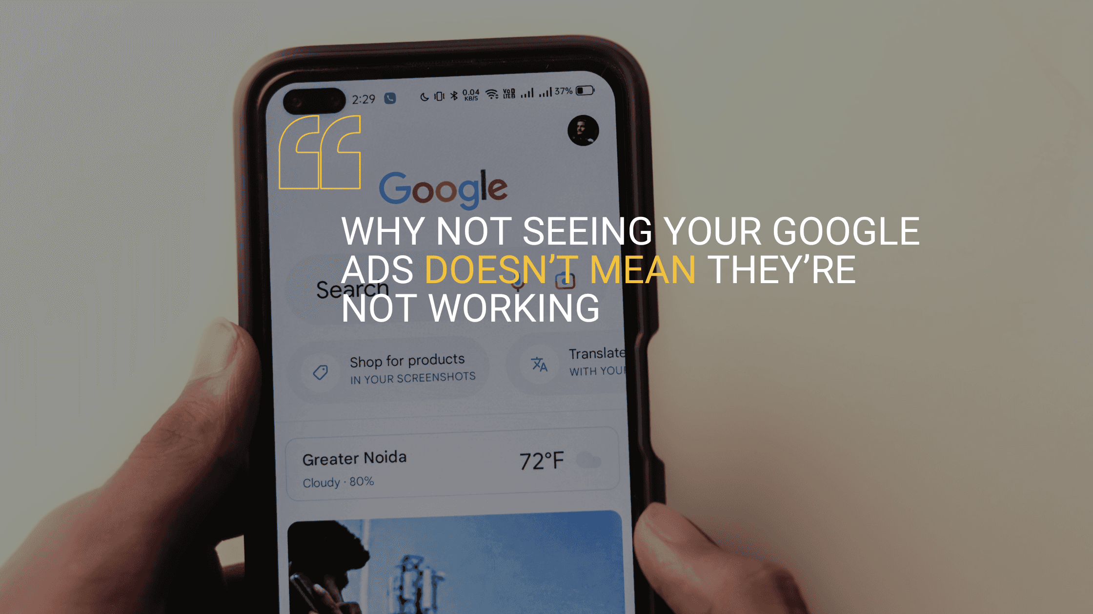 A blog image header for 'Why Not Seeing Your Google Ads Doesn't Mean They're Not Working'.