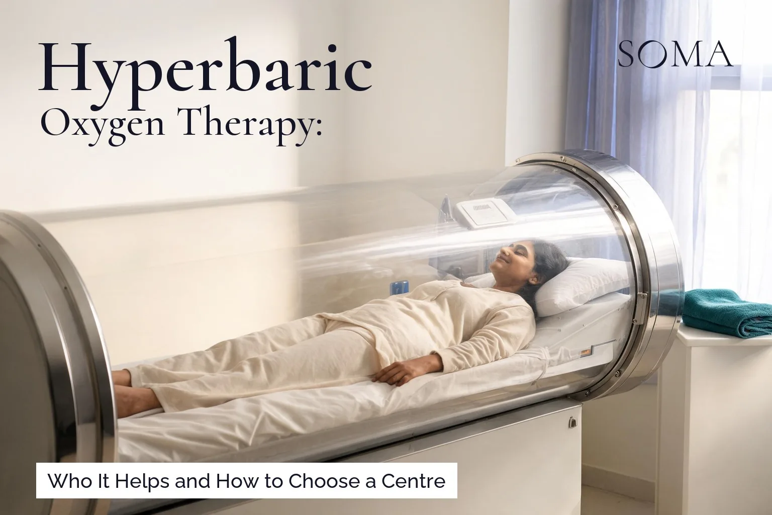 Hyperbaric Oxygen Therapy: Who It Helps and How to Choose a Centre