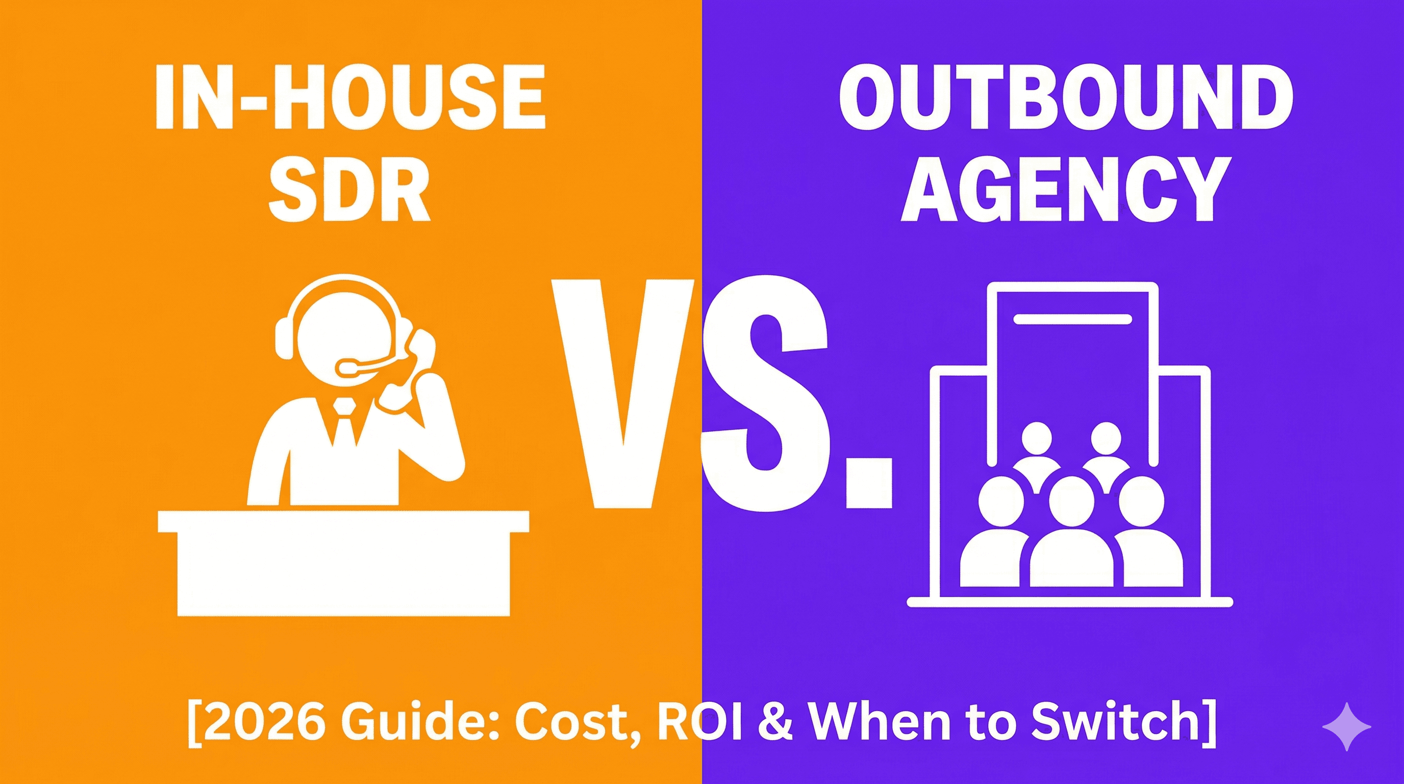 In-house SDR vs outbound agency infographic comparing costs, ramp time, and pipeline growth (4–6 months vs 4–6 weeks)