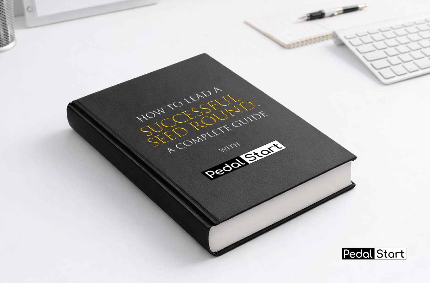 How to Lead a Successful Seed Funding Round with PedalStart
