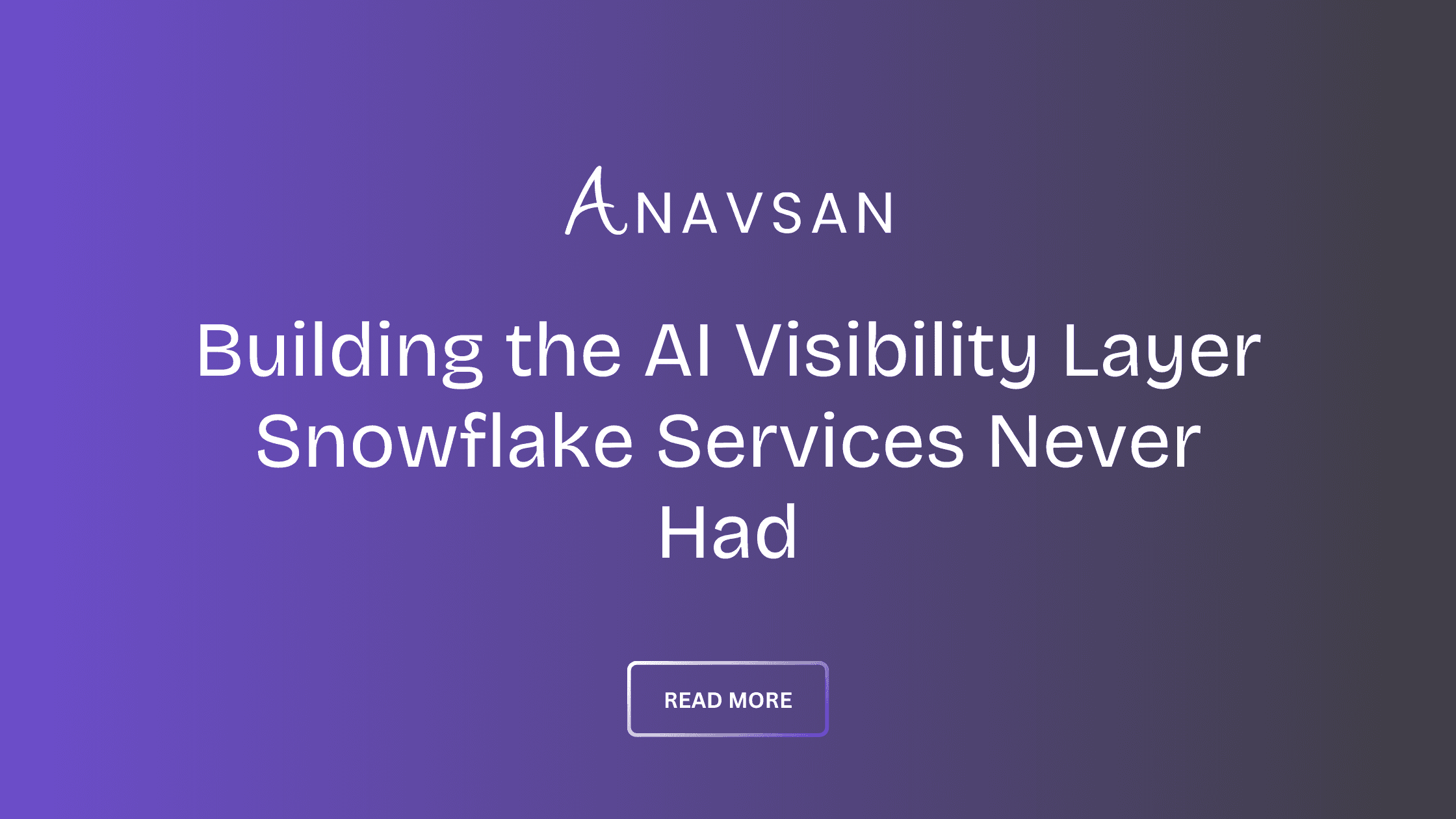 Snowflake Cortex & Services Visibility Now Available on Anavsan