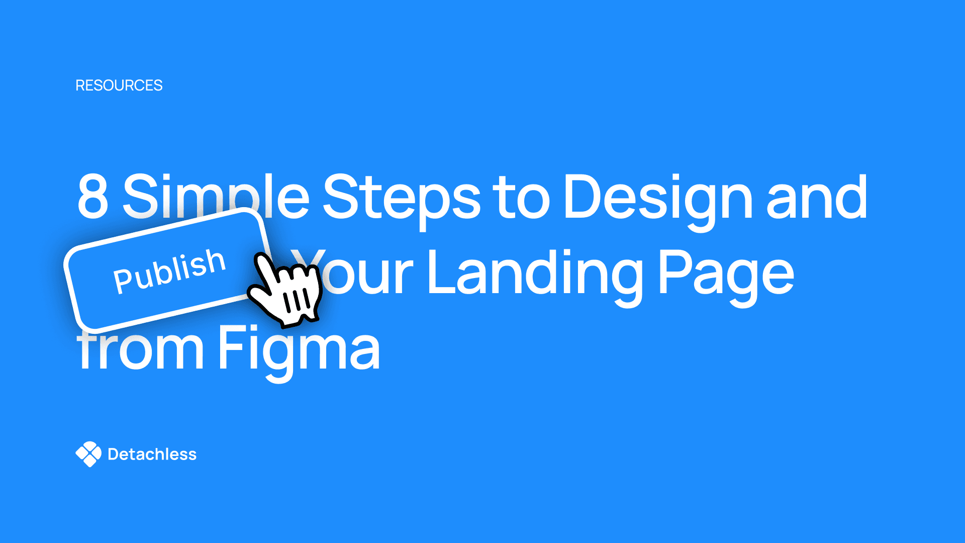 8 Simple Steps to Design and Publish Your Landing Page from Figma