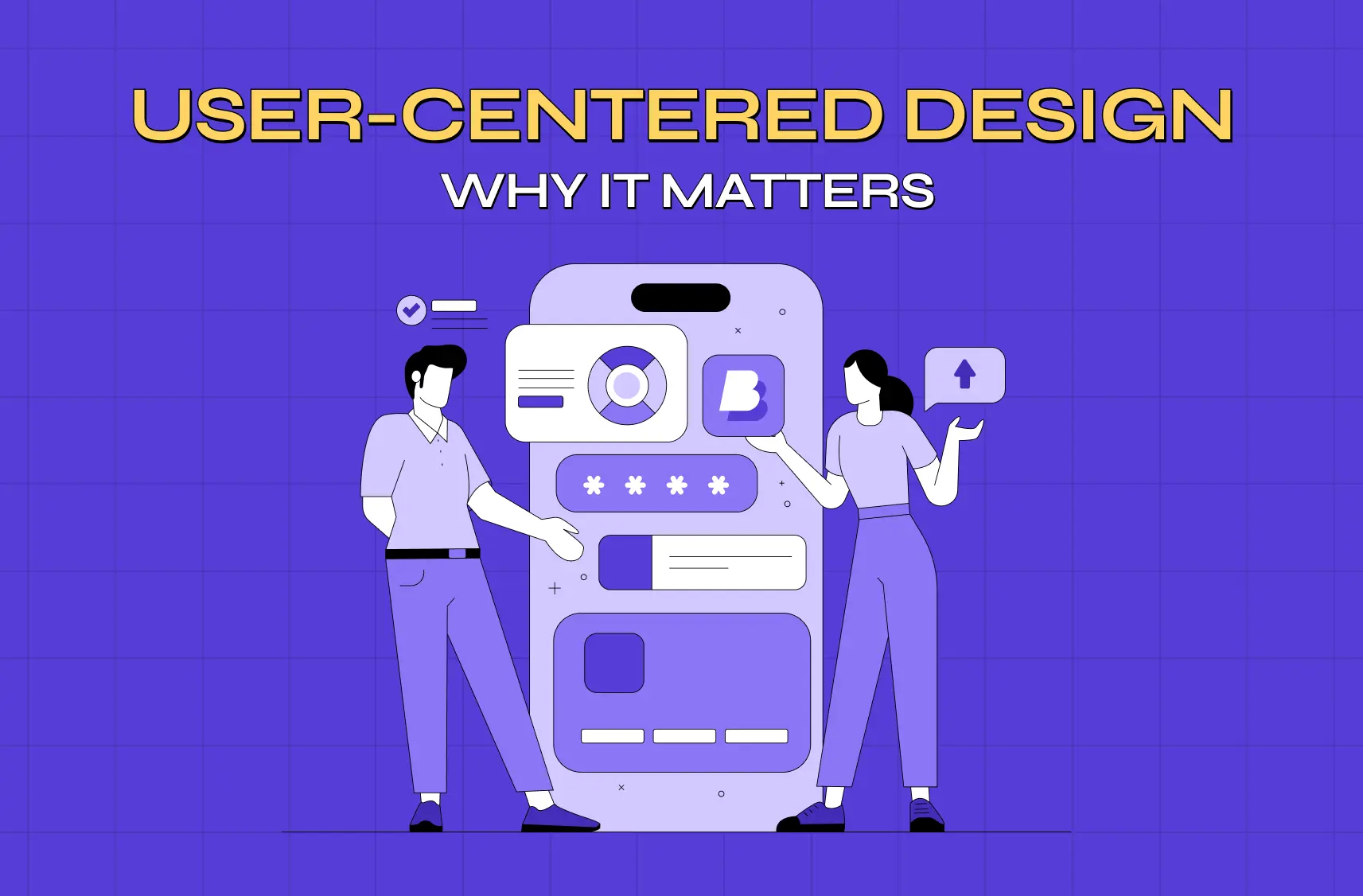 User-Centered Design: Principles, Process, and Why It Matters