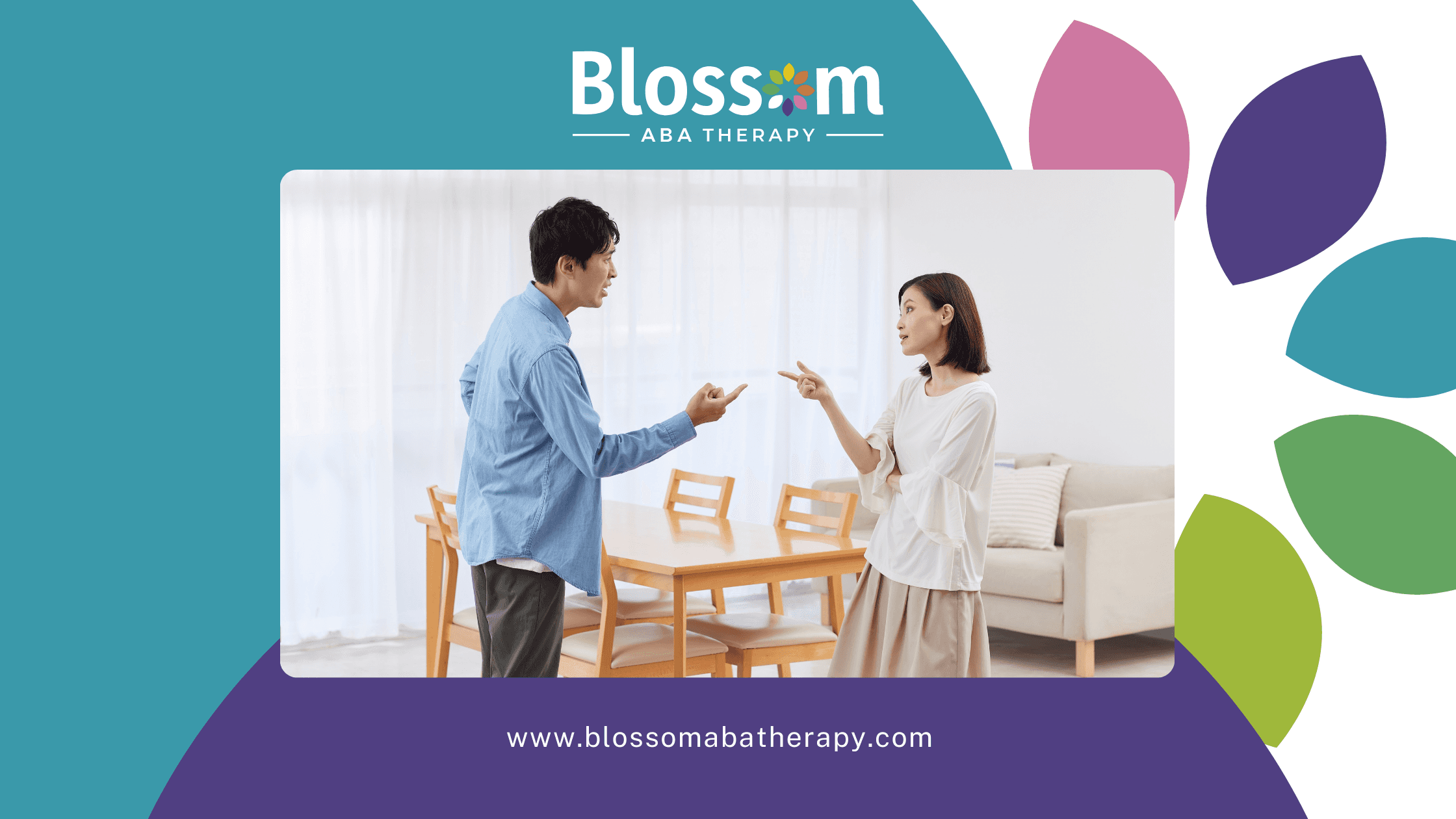A man and woman in a living room engage in a heated argument, pointing fingers at each other. The image is framed by the Blossom ABA Therapy logo and colorful petals.