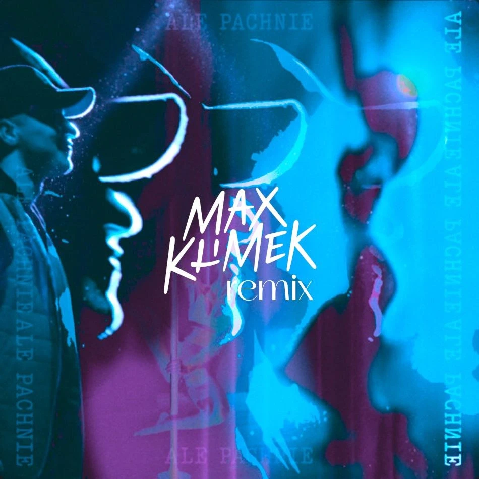 "Ale Pachnie" (Max Klimek Remix) cover art — a blue and purple distorted profile shot with the artist's name in white script across the center.
