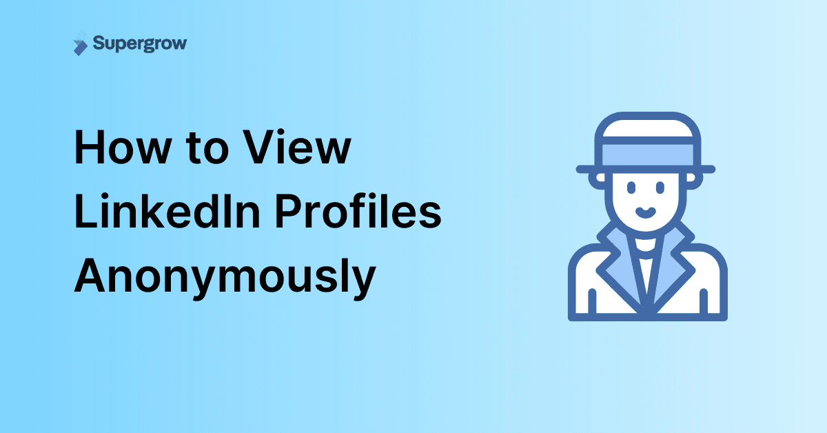 How to View LinkedIn Profiles Anonymously