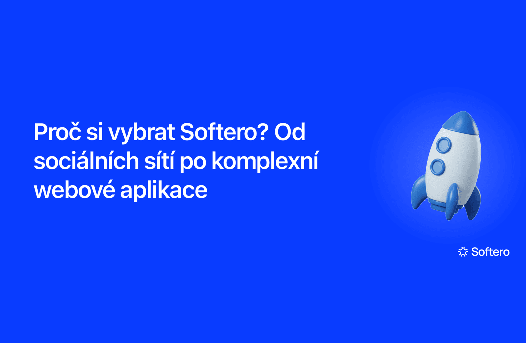 Proč si vybrat Softero? Od sociálních sítí po komplexní webové aplikace – ilustrace rakety