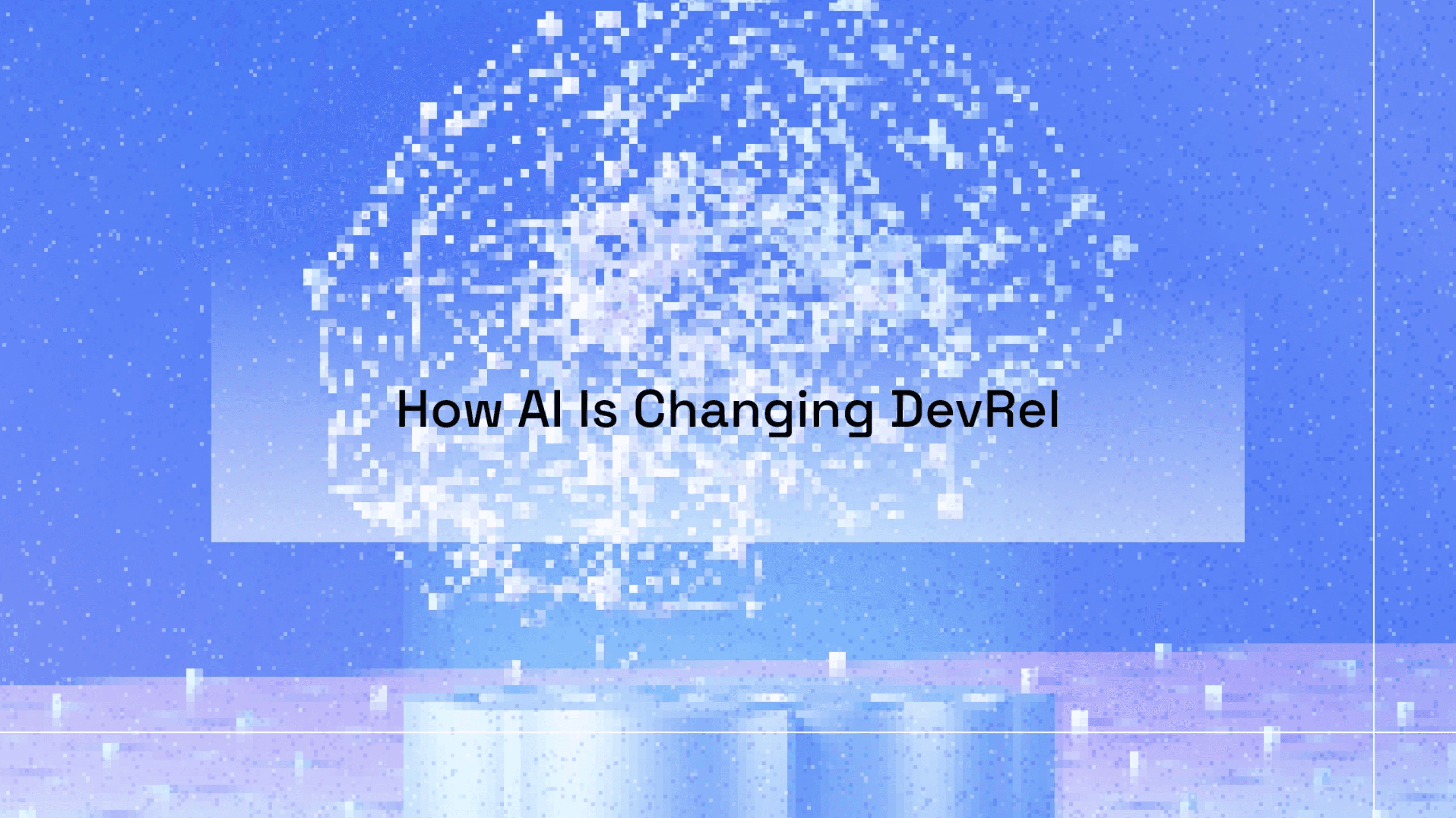 How AI is Changing DevRel