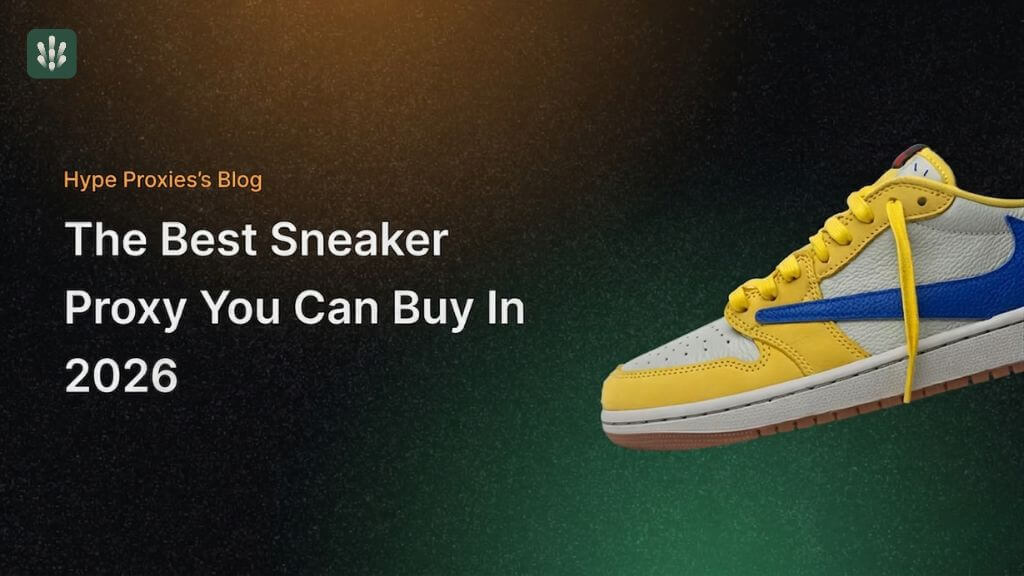 A blog banner with a dark green and orange gradient background featuring a vibrant yellow, white, and blue low-top sneaker on the right. On the left, the text reads 'The Best Sneaker Proxy You Can Buy In 2026' under a small green HypeProxies company logo.