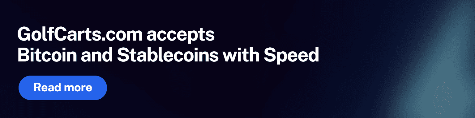GolfCarts.com accepts Bitcoin and Stablecoins with Speed