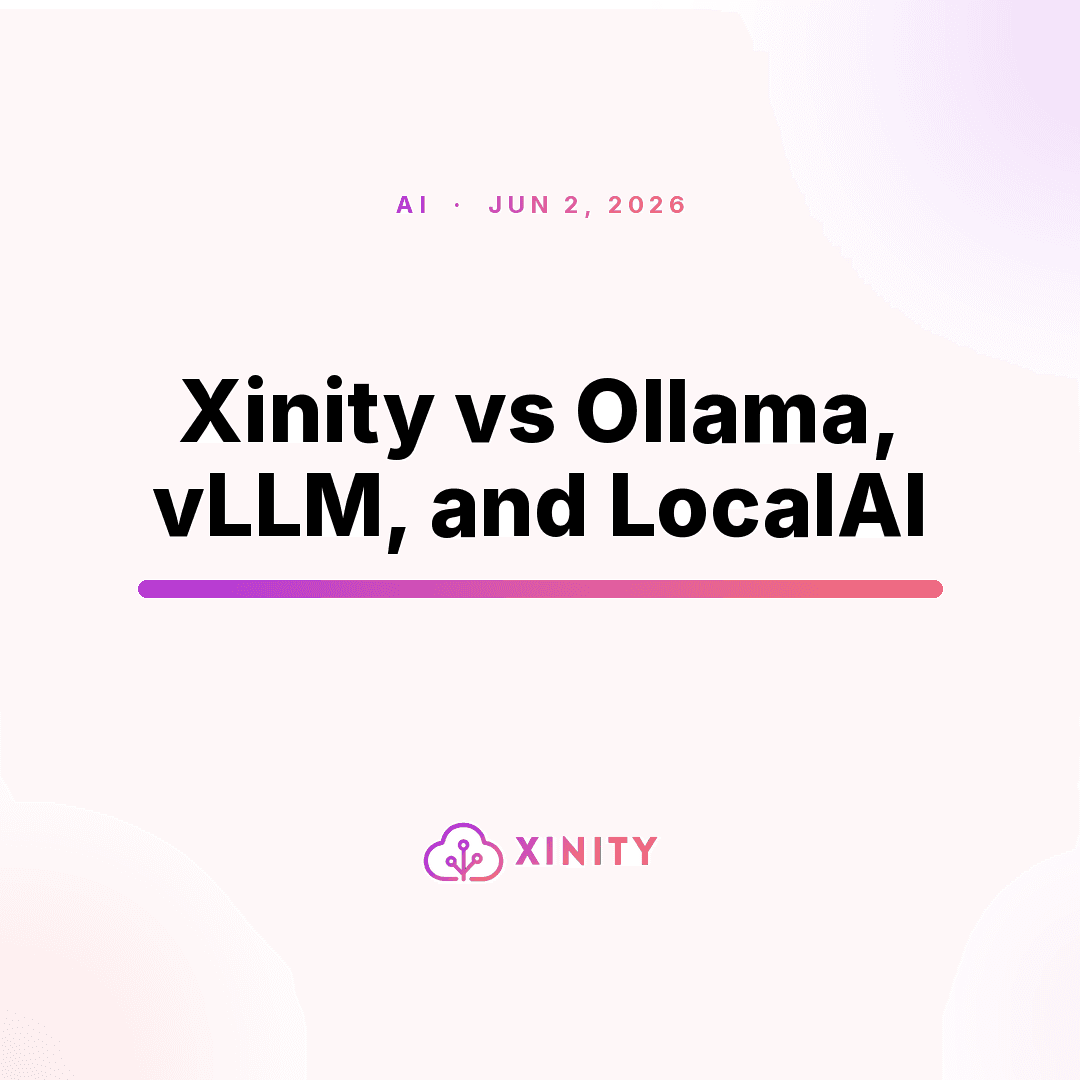 Xinity VS Ollama, vLLM, and LocalAI
