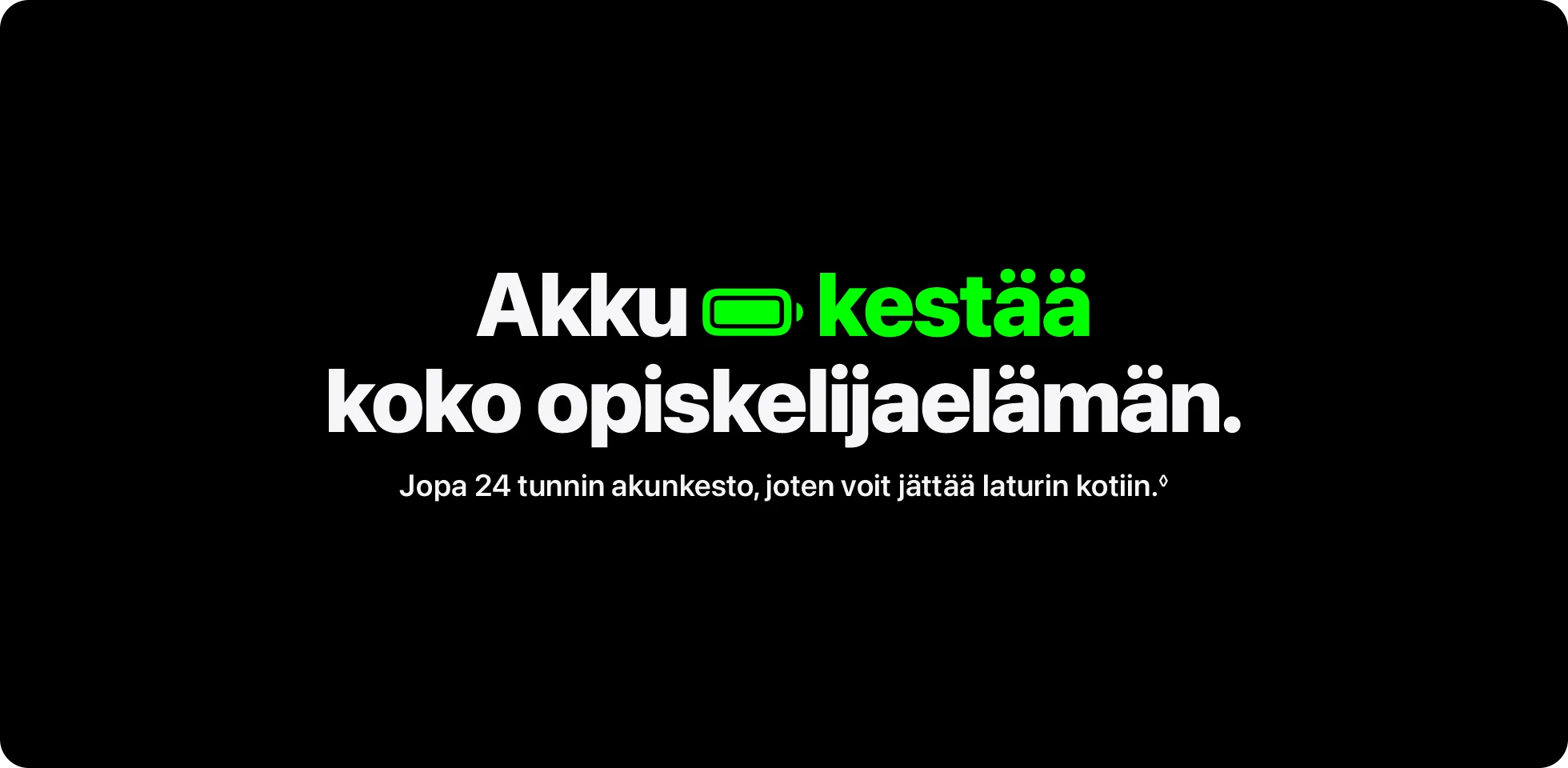 MacBookin akku kestää koko opiskelijaelämän.