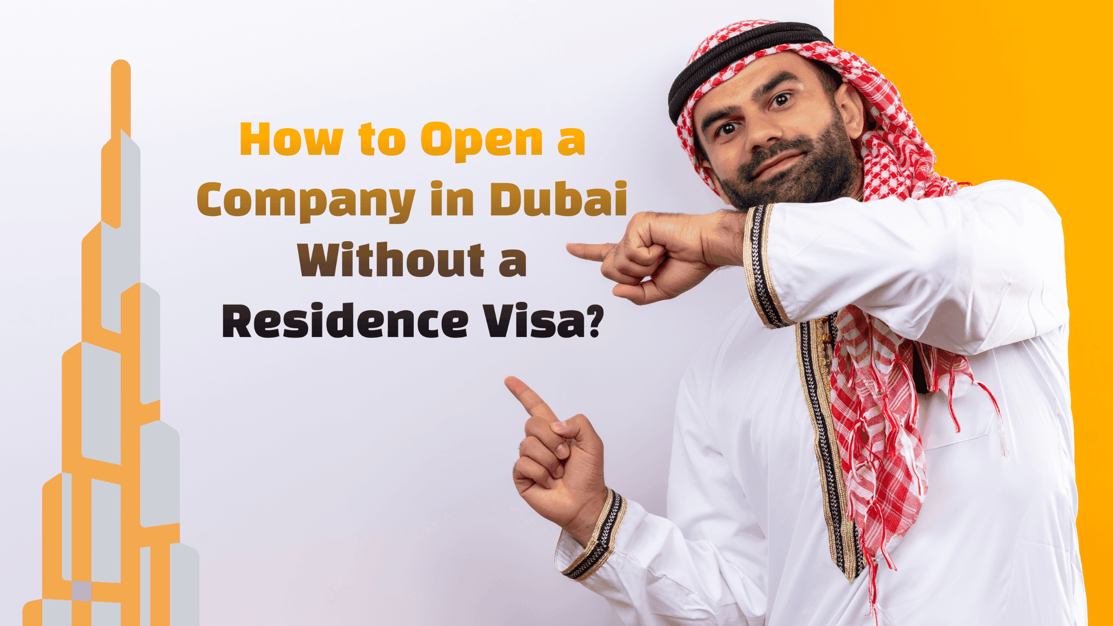 Can Foreign Investors Open a Company in Dubai Without a Residence Visa?