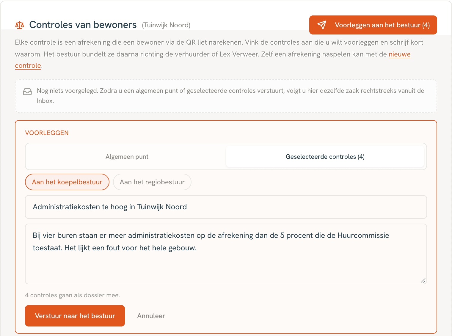 Het ingevulde venster Voorleggen: Geselecteerde controles (4), Aan het koepelbestuur, het onderwerp Administratiekosten te hoog in Tuinwijk Noord, een korte toelichting, en de regel 4 controles gaan als dossier mee
