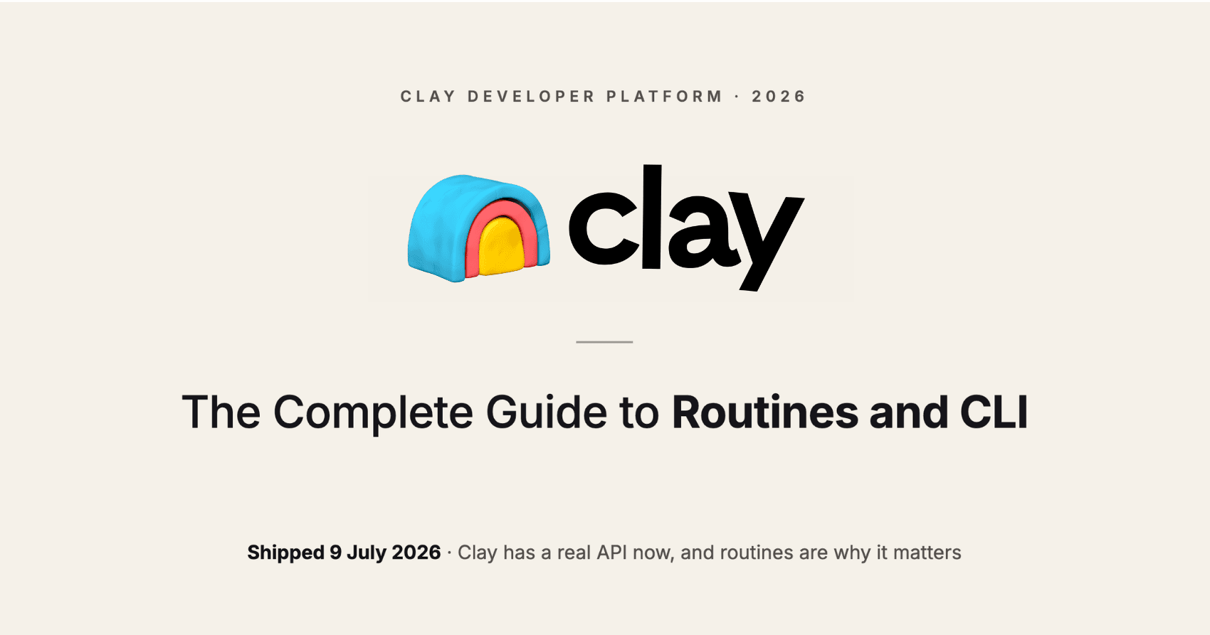 Clay API (2026): The Complete Guide to Routines and CLI.