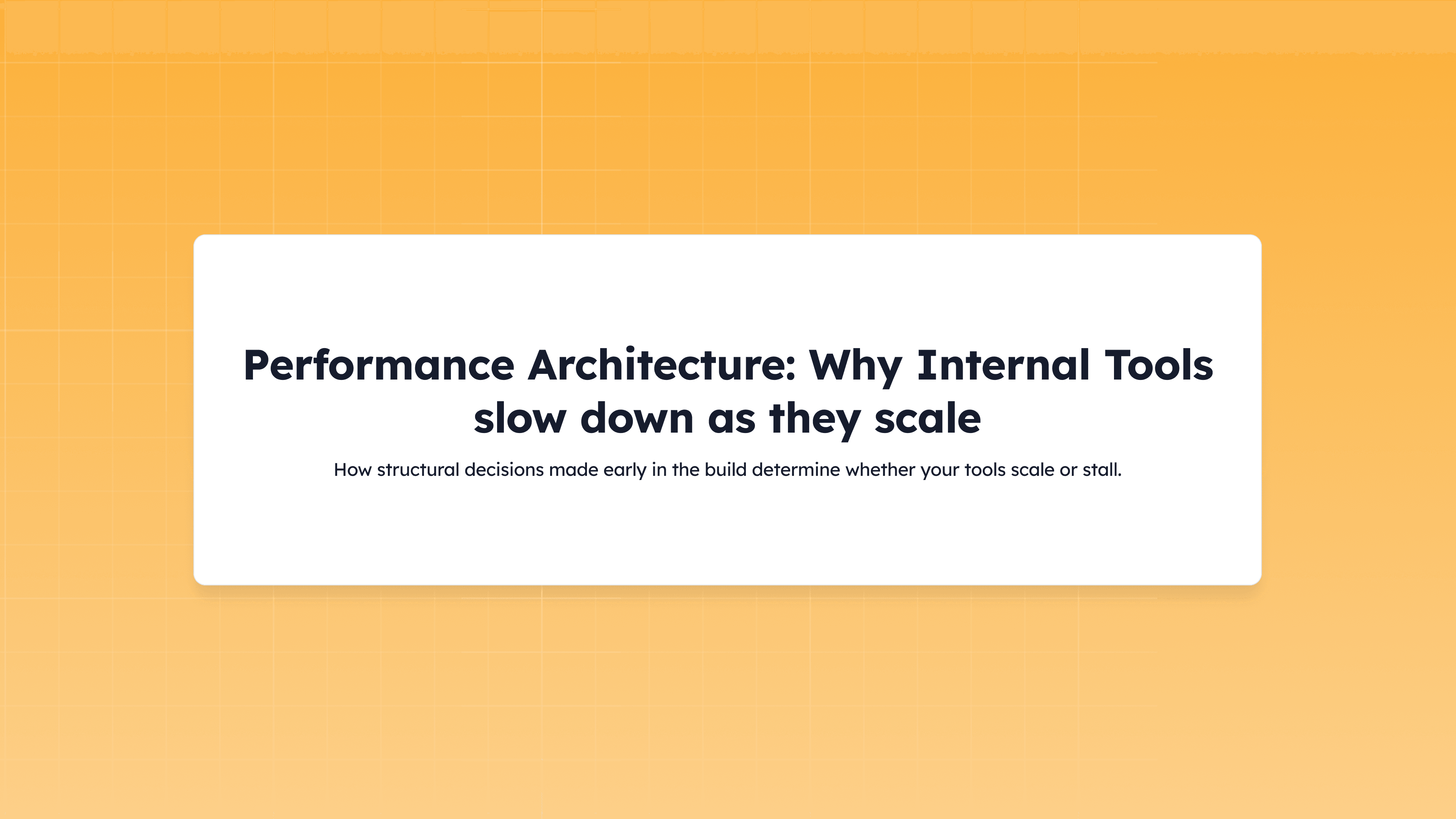 Performance architecture in internal tools