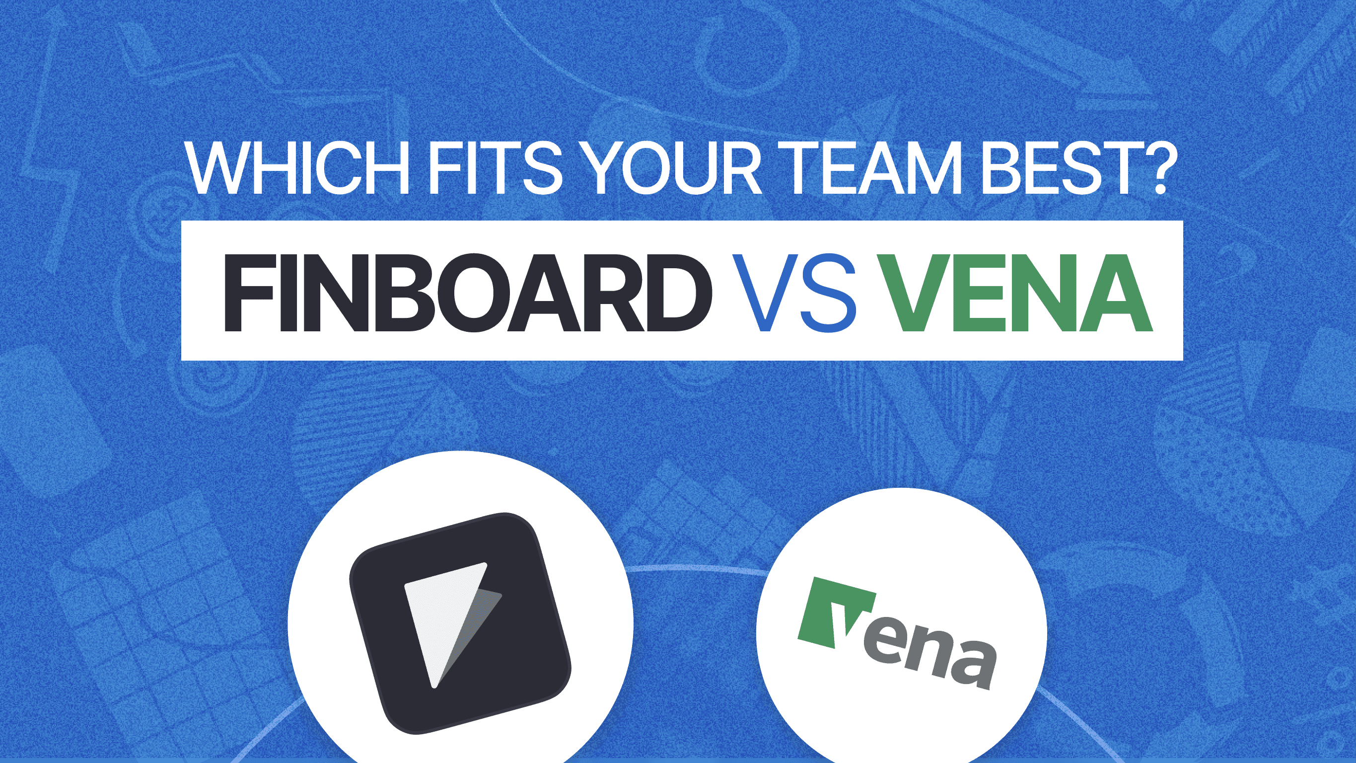 FinBoard.ai vs. Vena: Which Financial Management Platform Actually Fits Your Team?