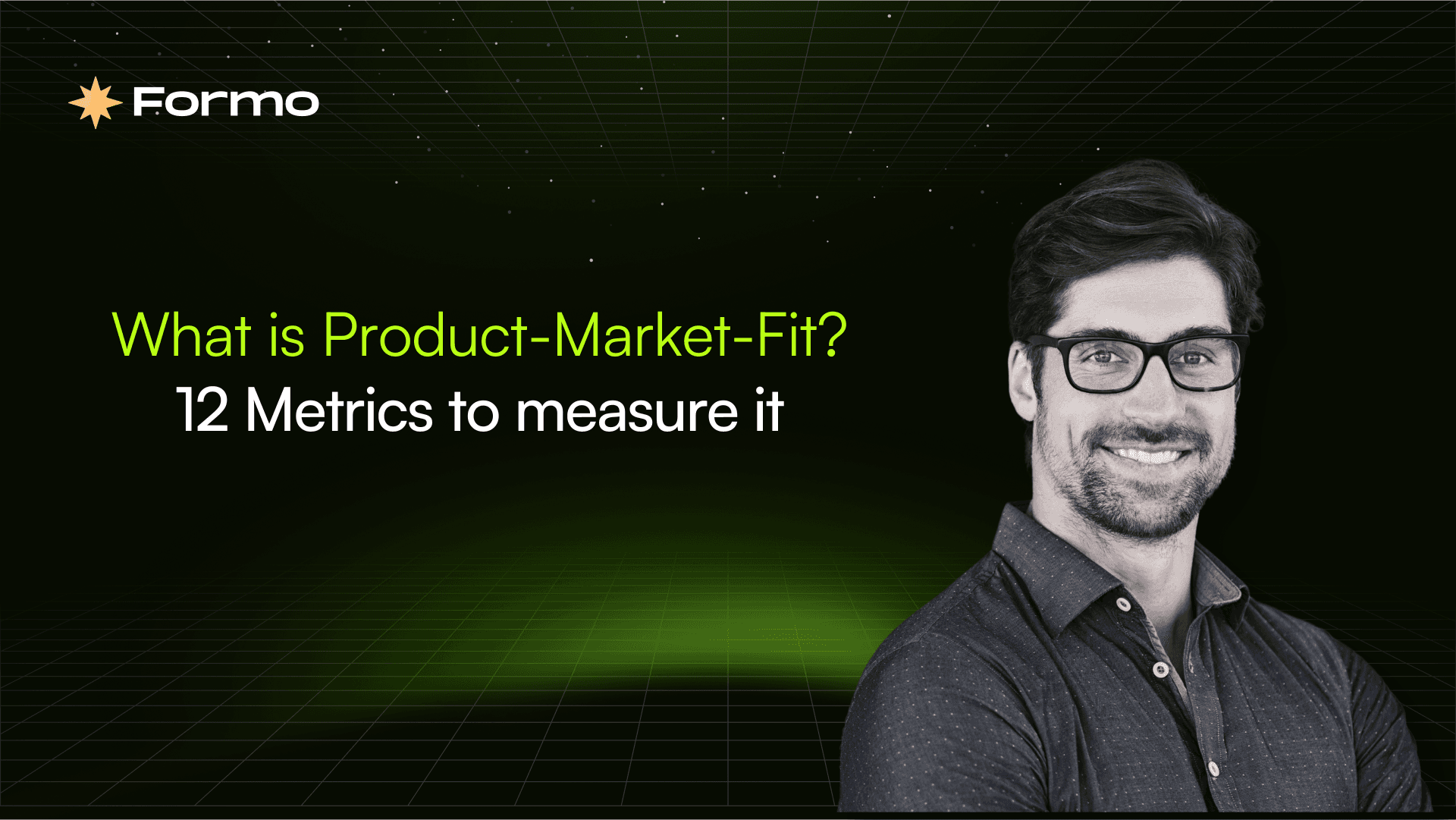 What is Product-Market Fit? 12 Metrics to measure it