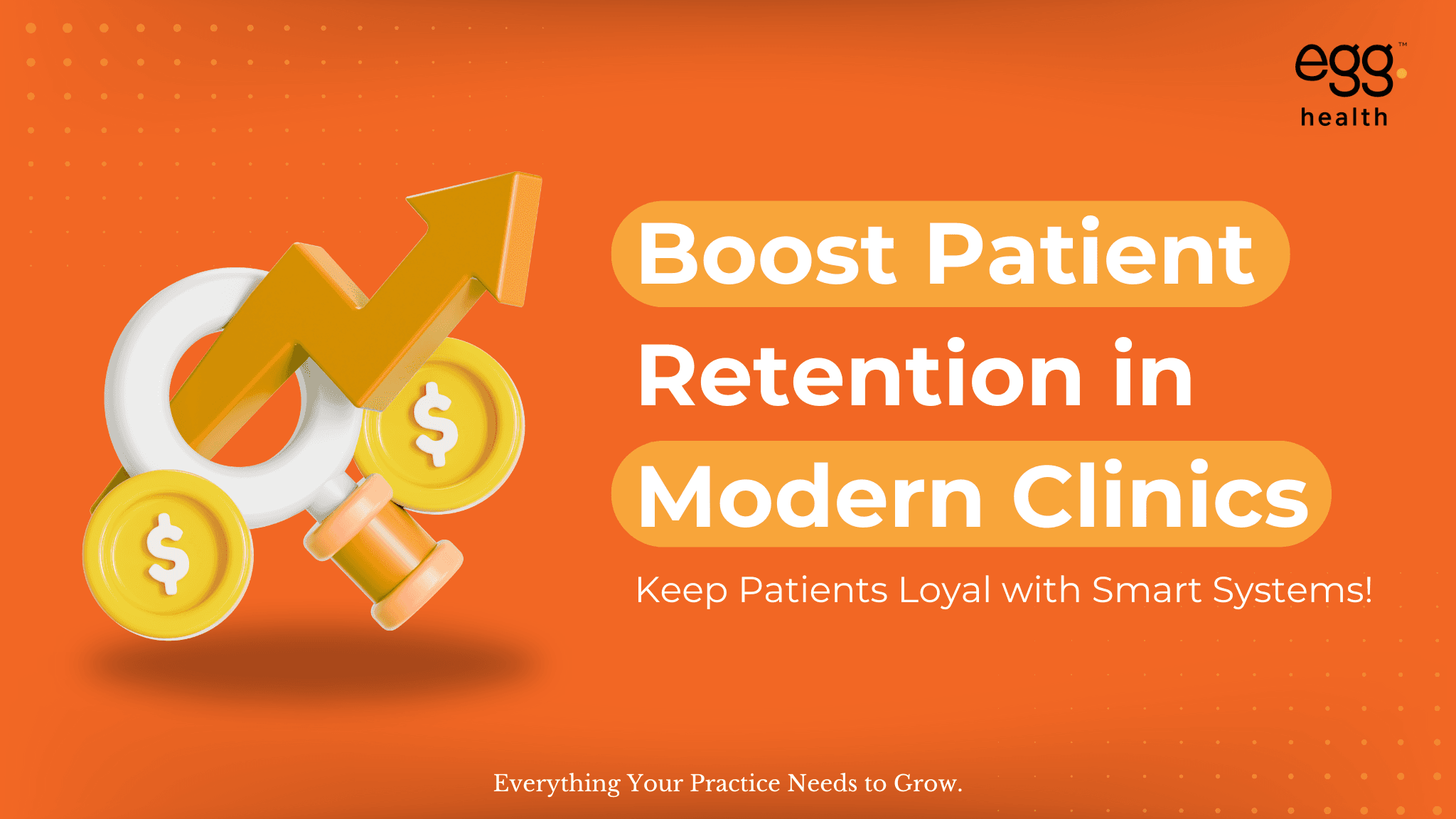 Patient retention strategy banner with headline ‘Boost Patient Retention in Modern Clinics’ and subheading ‘Keep Patients Loyal with Smart Systems.’ Promotes effective tools for improving loyalty and long-term engagement in healthcare practices. Features a 3D magnifying glass with rising arrow and gold coins representing growth, revenue, and clinic success.