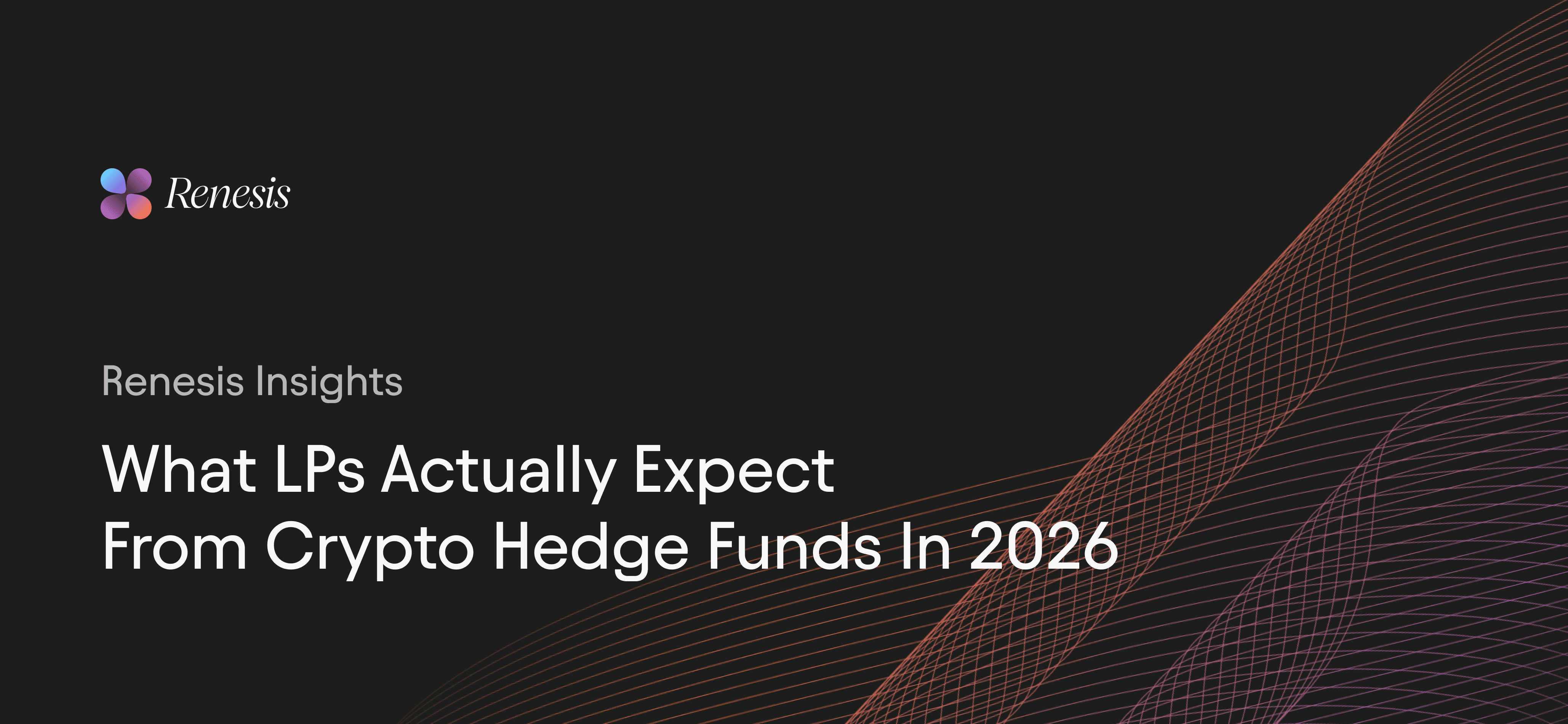 What LPs Actually Expect from Crypto Hedge Funds in 2026