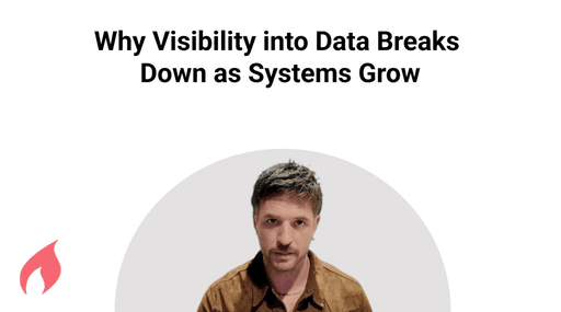 Why Visibility into Data Breaks Down as Systems Grow