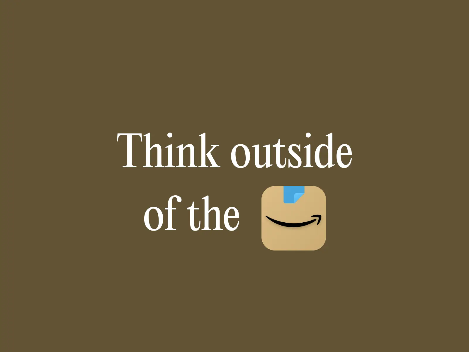 Think about the box (box is the Amazon app logo)