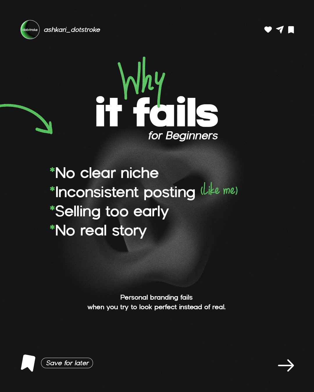 Why personal branding fails for designers infographic showing common mistakes including unclear niche, inconsistent posting, and lack of storytelling on dark background with green accents by dotstroke Al Ashkari