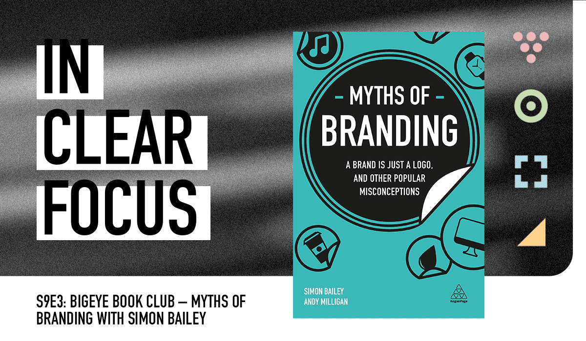 Podcast cover art for In Clear Focus episode Bigeye Book Club: Myths of Branding